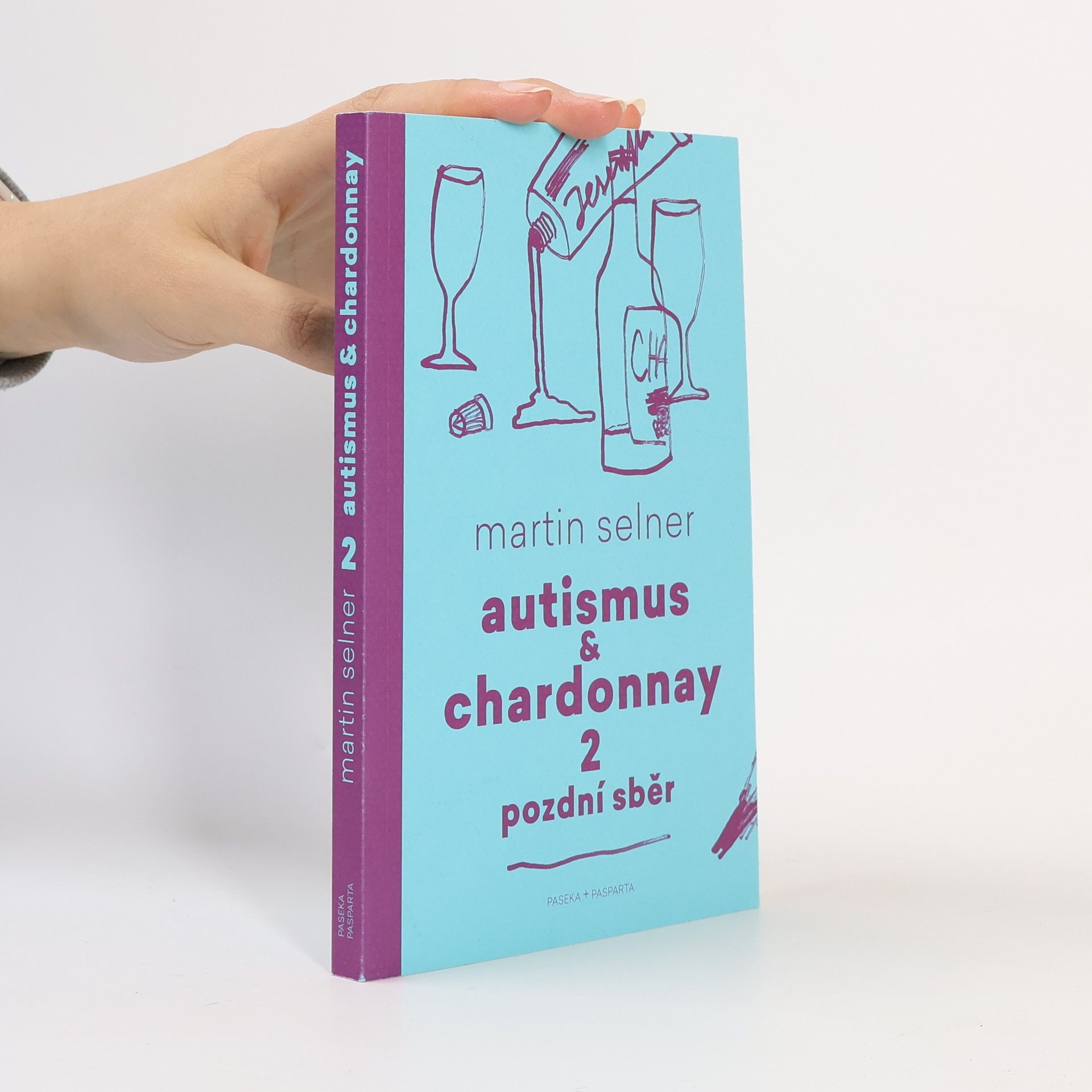 Martin Selner Autismus & Chardonnay. Pozdní sběr