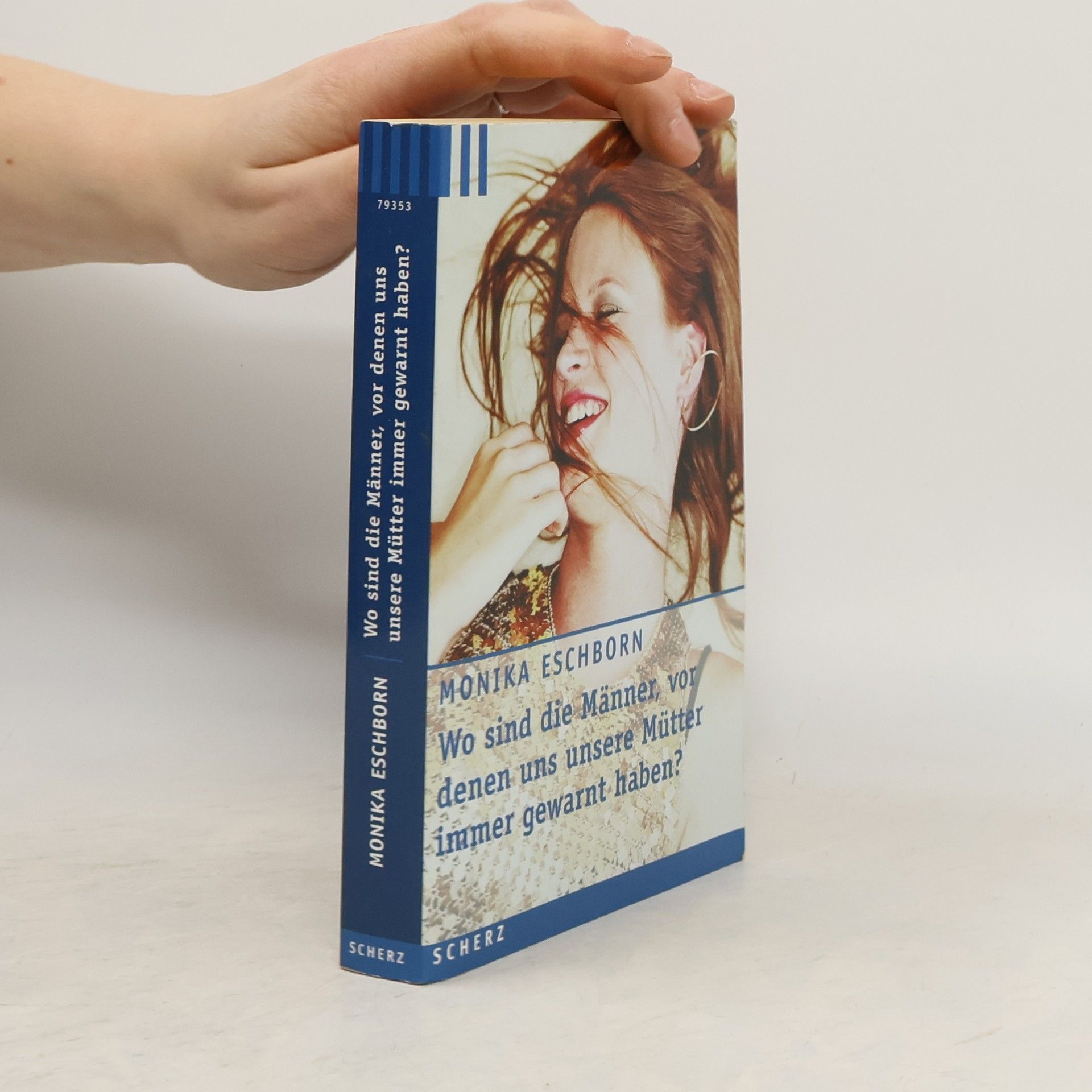 Monika Eschborn Wo sind die Männer, vor denen uns unsere Mütter immer gewarnt haben?