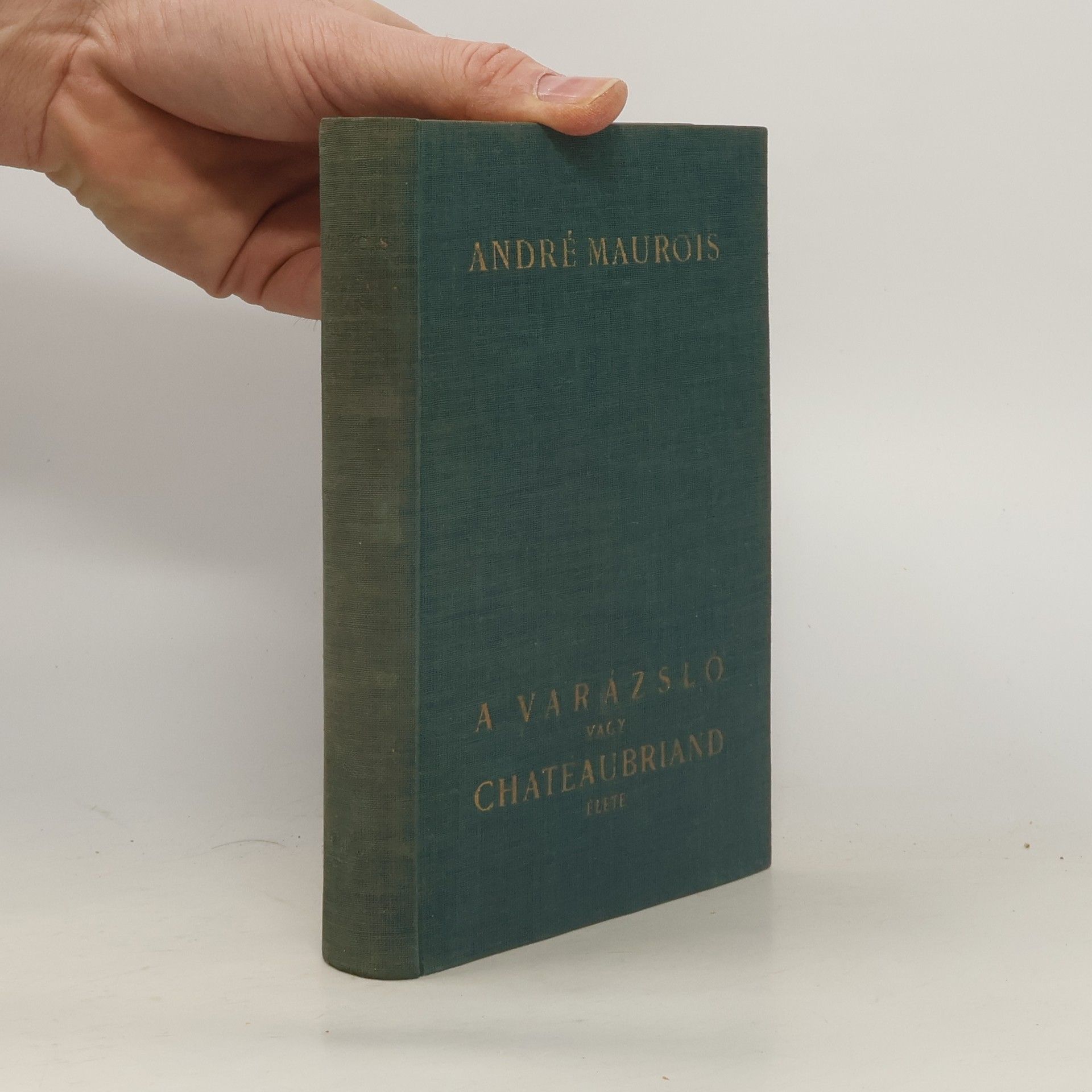 André Maurois A varázsló vagy Chateaubriand élete