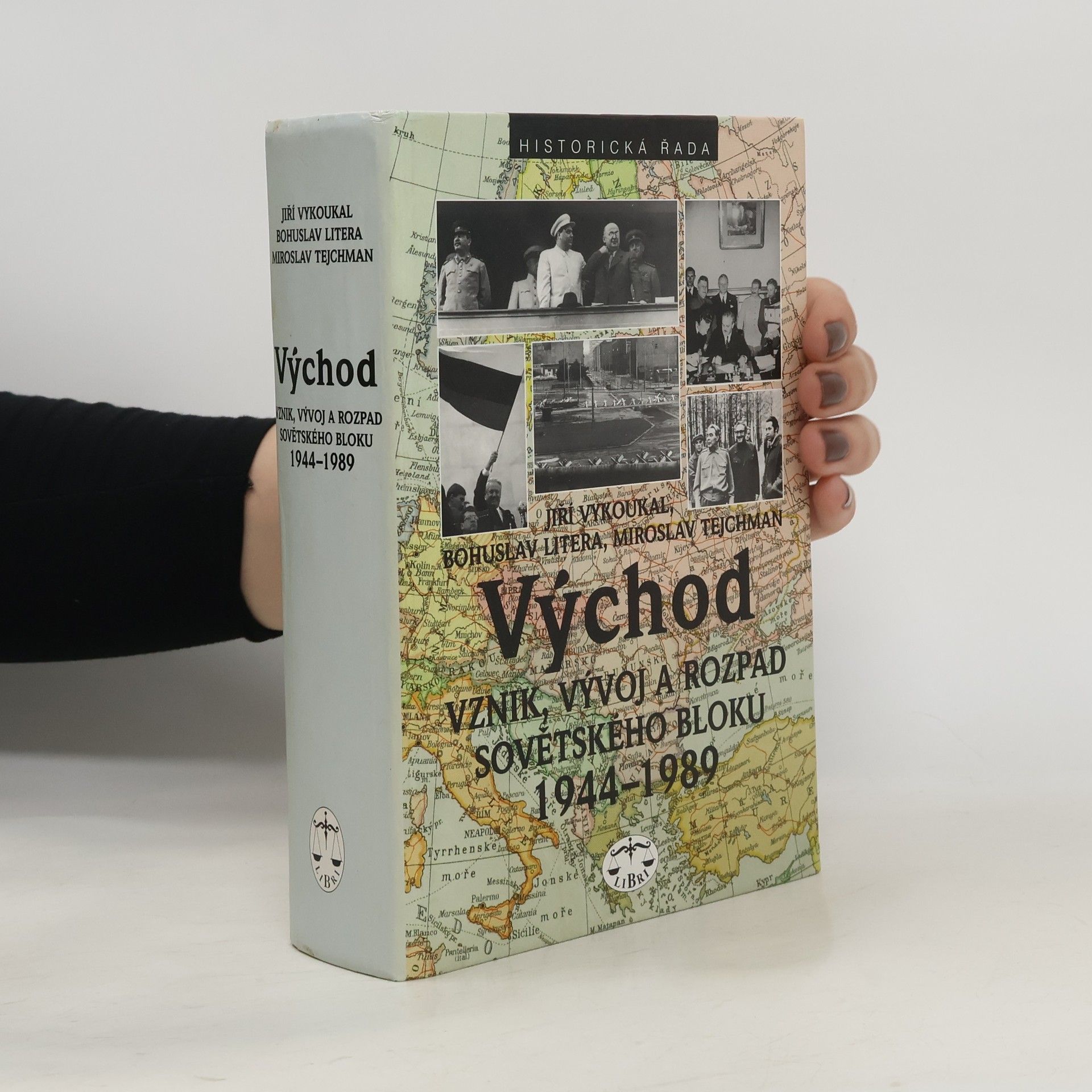 Bohuslav Litera Východ. Vznik, vývoj a rozpad sovětského bloku 1944-1989