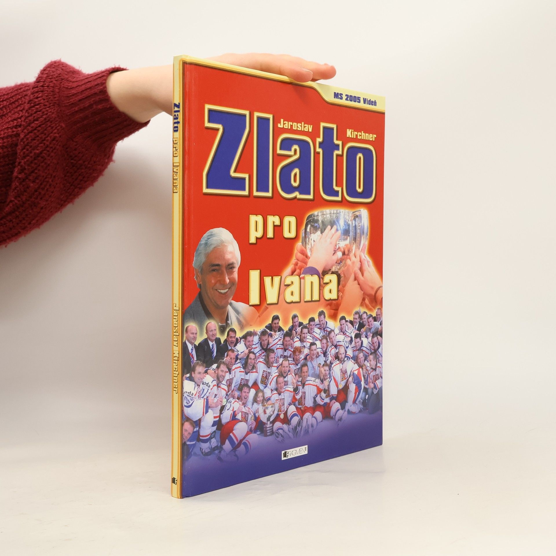 Bohumil Červenka Zlato pro Ivana : [MS 2005 Vídeň]