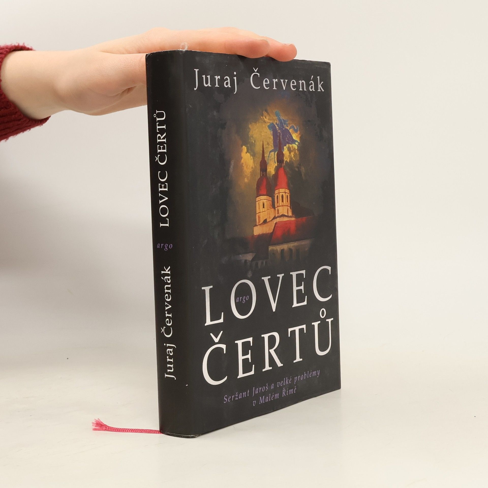 Juraj Červenák Lovec čertů : seržant Jaroš a velké problémy v Malém Římě