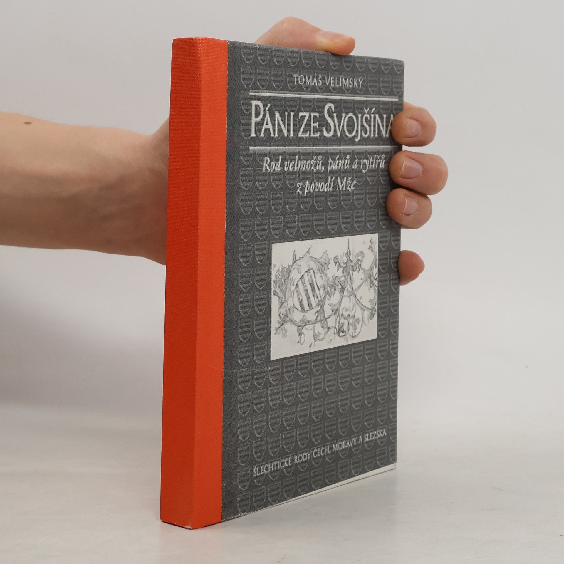 Tomáš Velímský Páni ze Svojšína: Rod velmožů, pánů a rytířů z povodí Mže