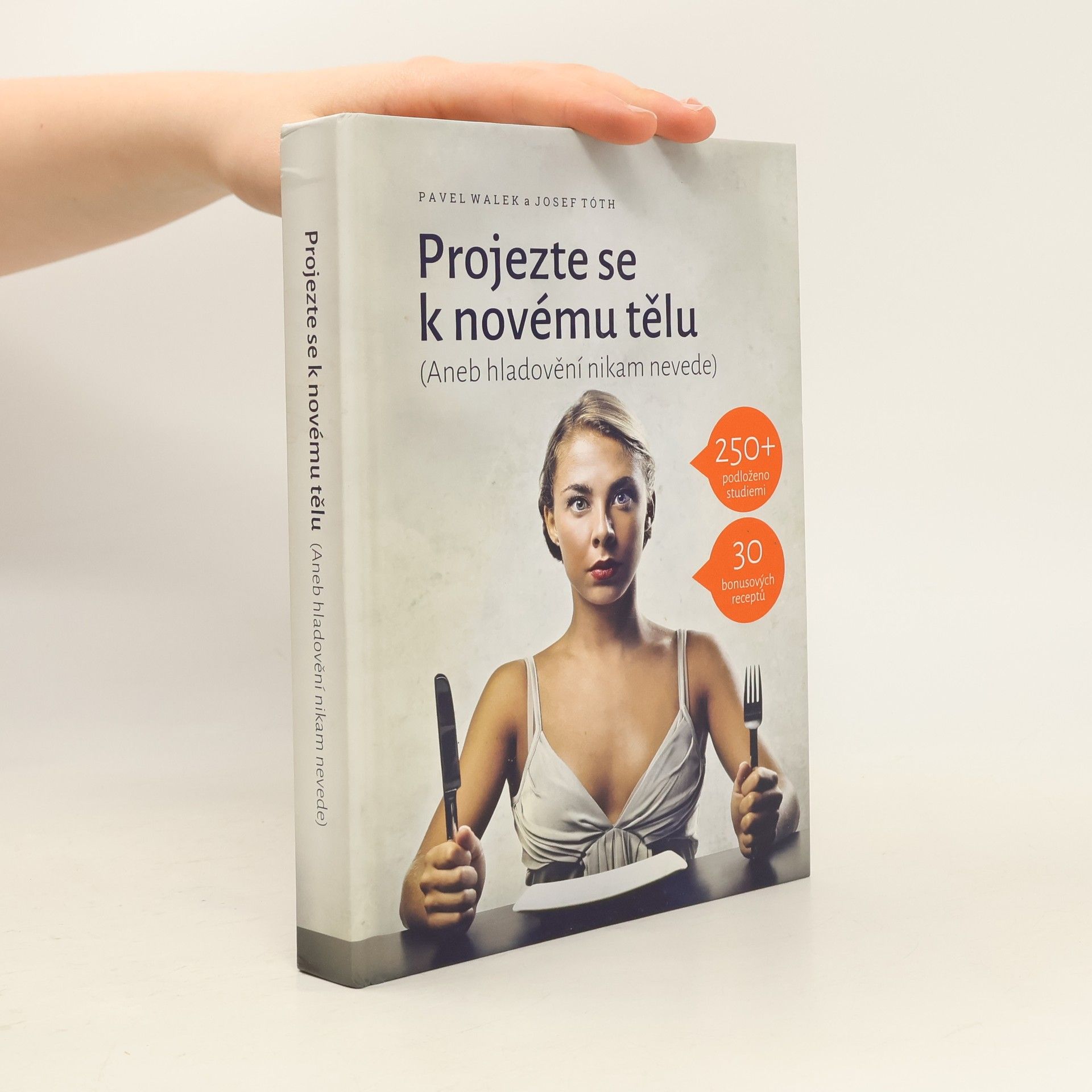 Pavel Walek Projezte se k novému tělu, aneb, Hladovění nikam nevede