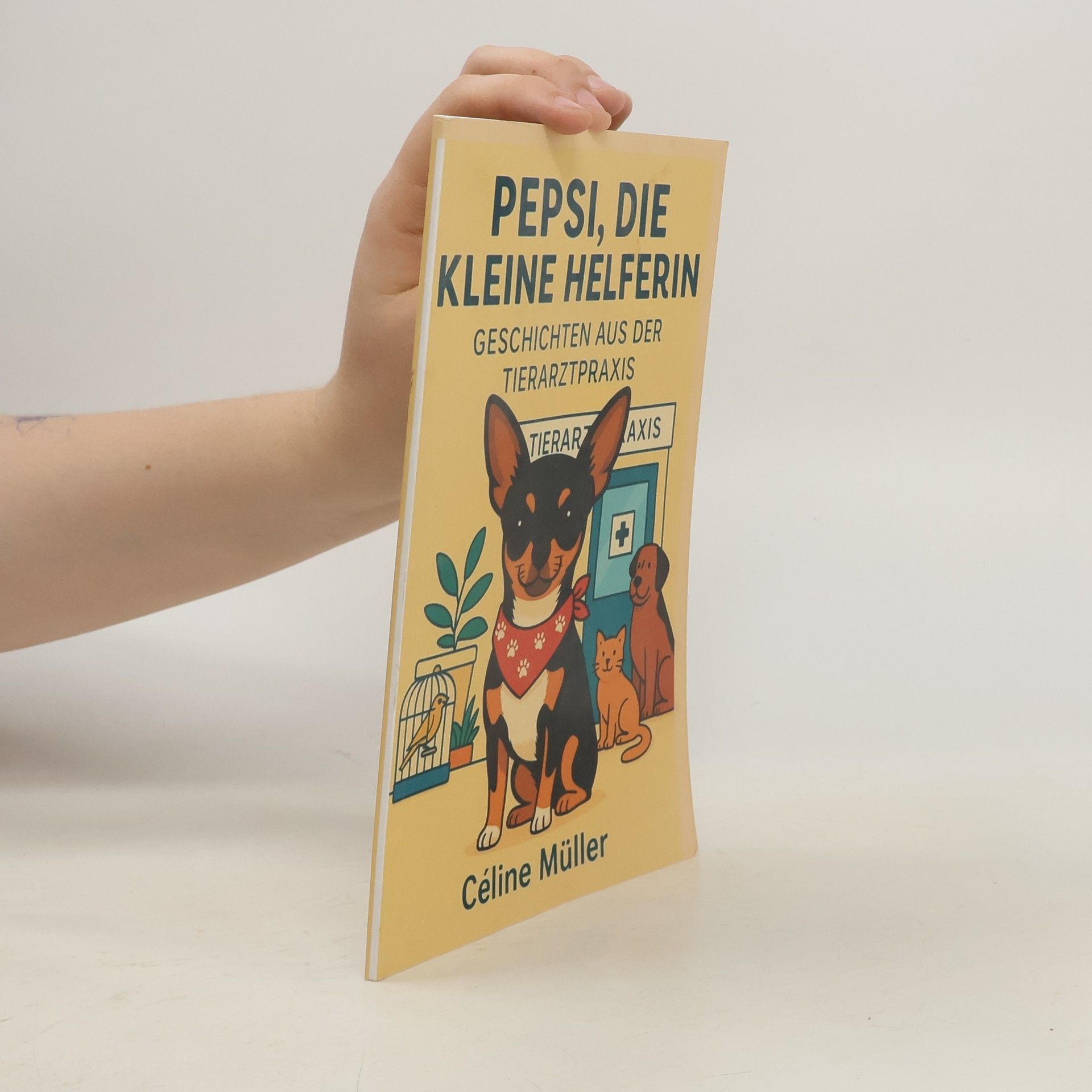 Céline Müller Pepsi, die kleine Helferin: Geschichten aus der Tierarztpraxis