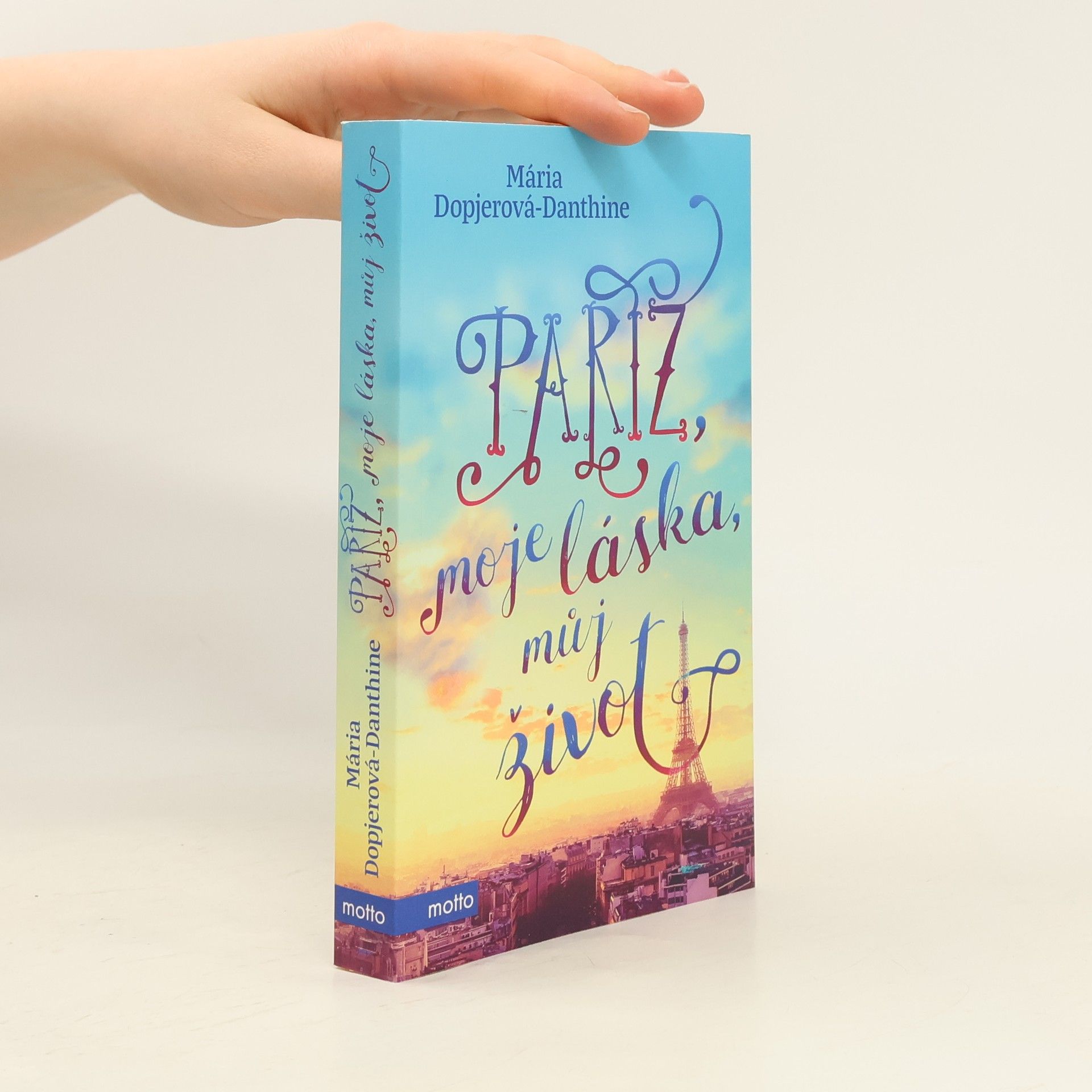 Mária Dopjerová Danthine Paříž, moje láska, můj život