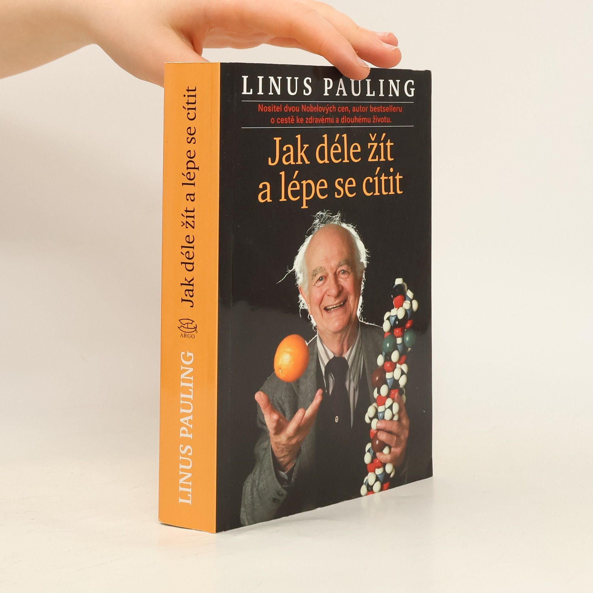 Linus Pauling Jak déle žít a lépe se cítit