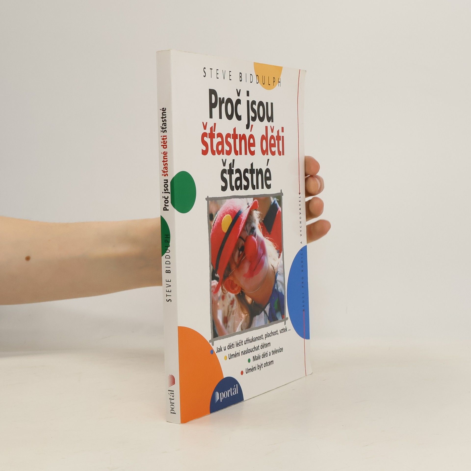 Steve Biddulph Proč jsou šťastné děti šťastné