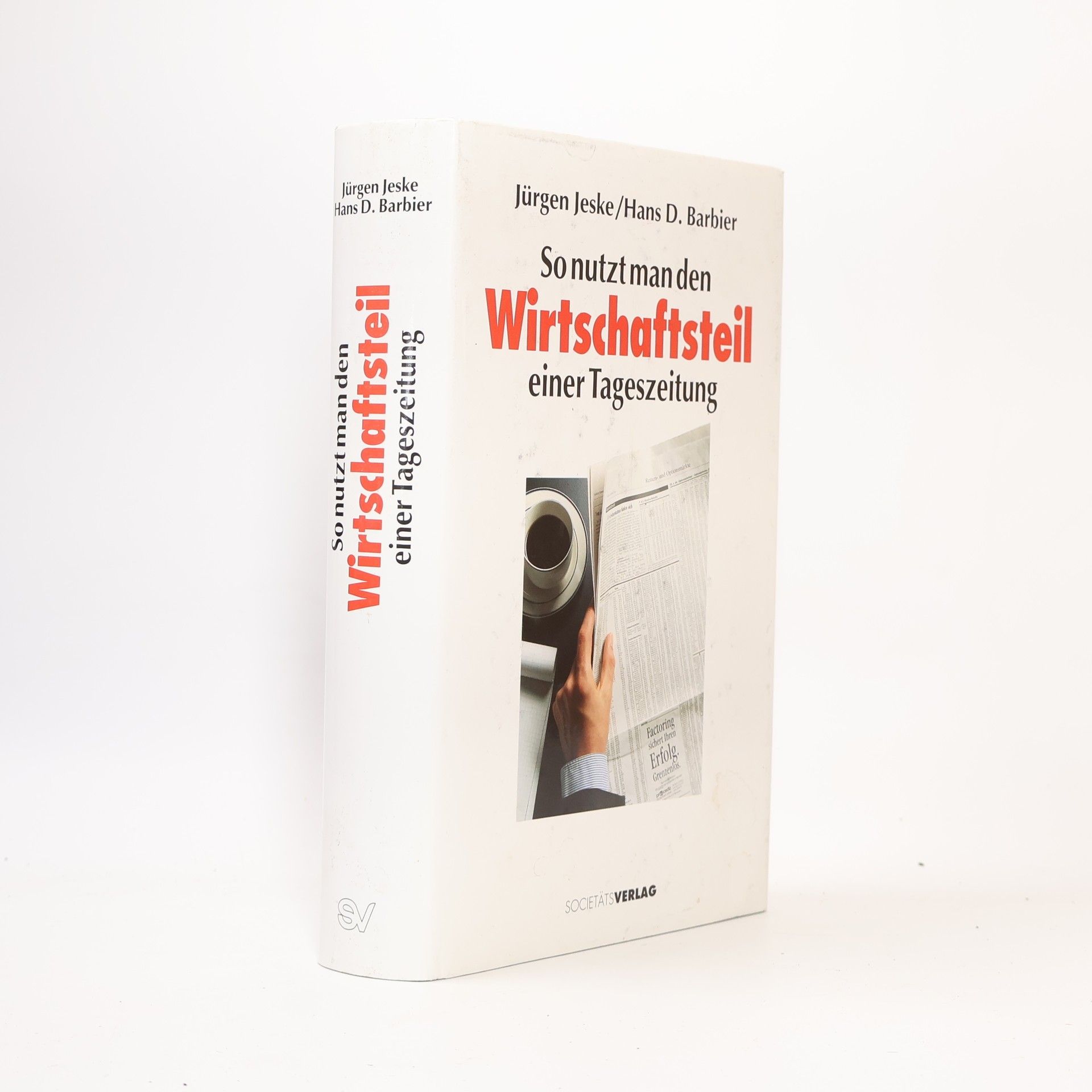 Jürgen Jeske So nutzt man den Wirtschaftsteil einer Tageszeitung
