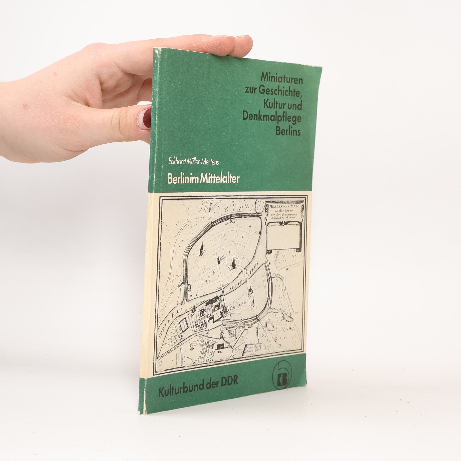 Eckhard Müller-Mertens Berlin im Mittelalter