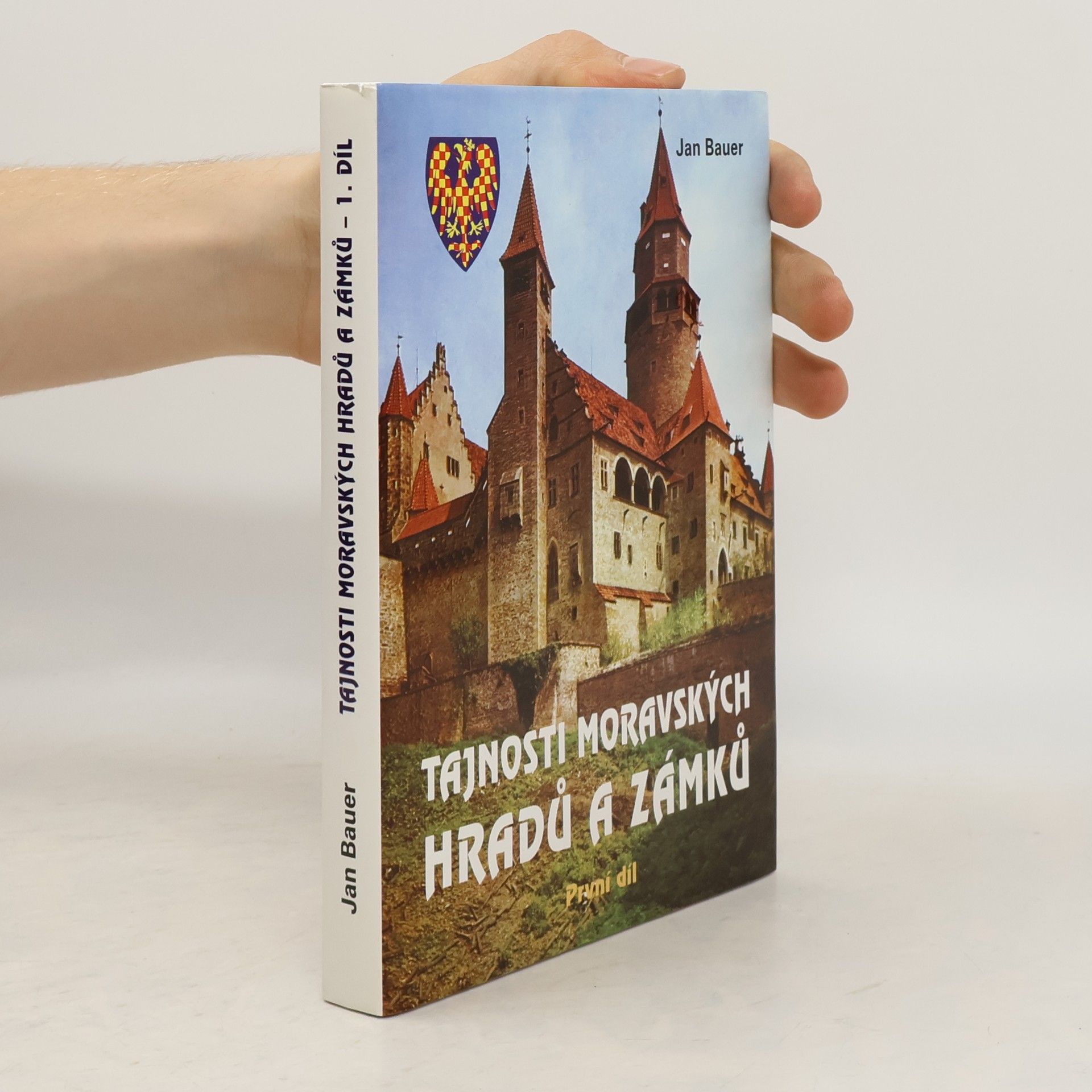 Jan Bauer Tajnosti moravských hradů a zámků – První díl