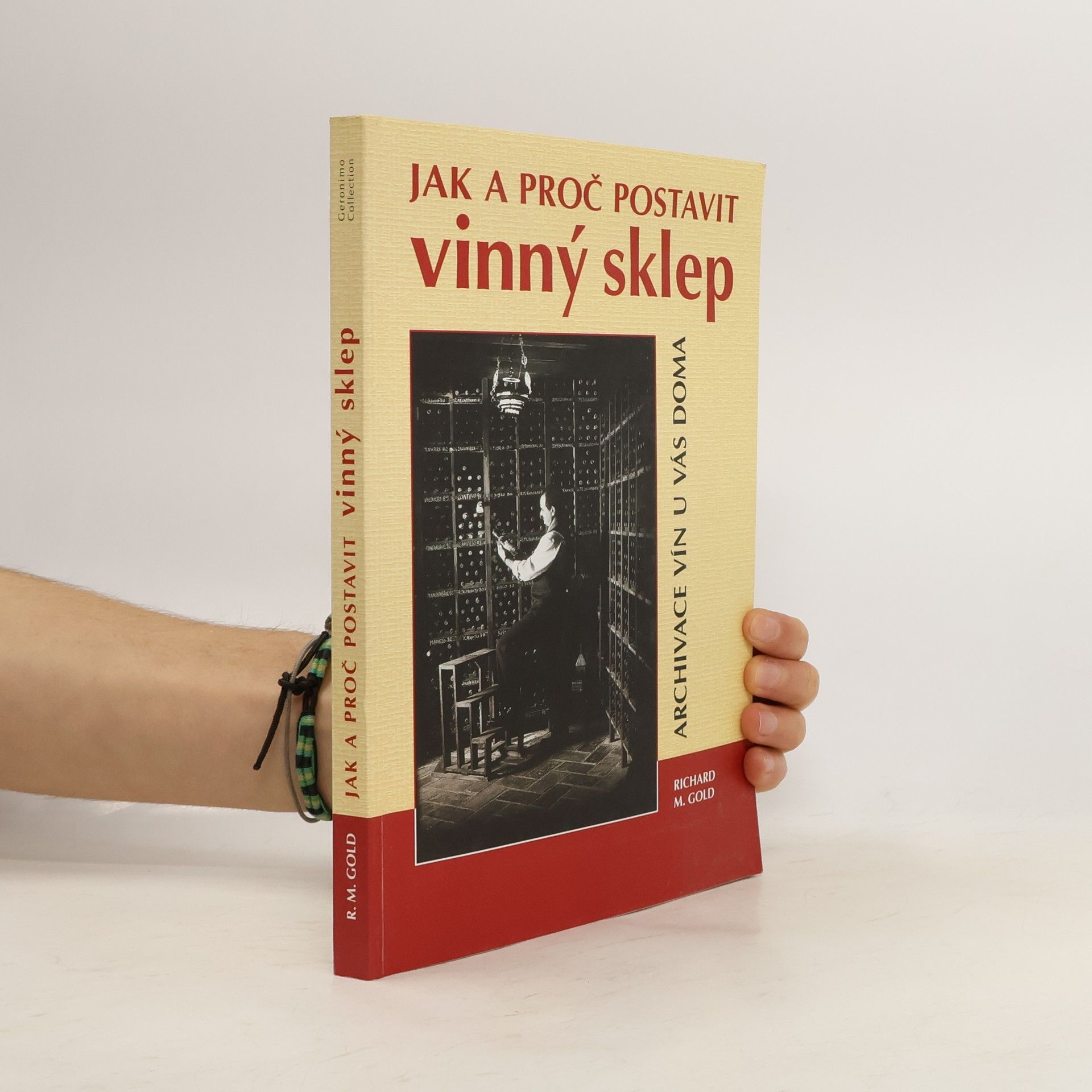 Richard Gold Jak a proč postavit vinný sklep. Archivace vín u vás doma