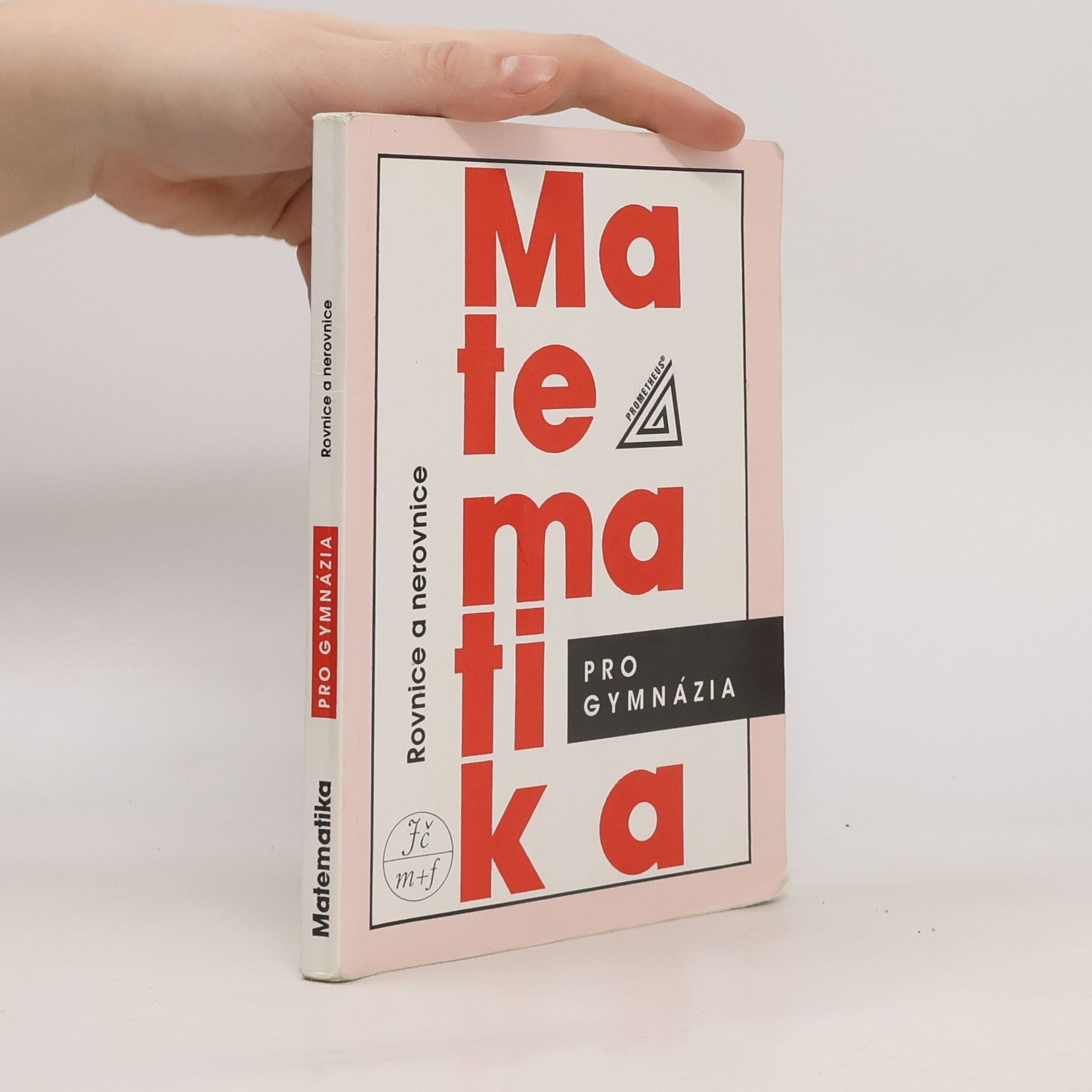 Matematika pro gymnázia. Rovnice a nerovnice