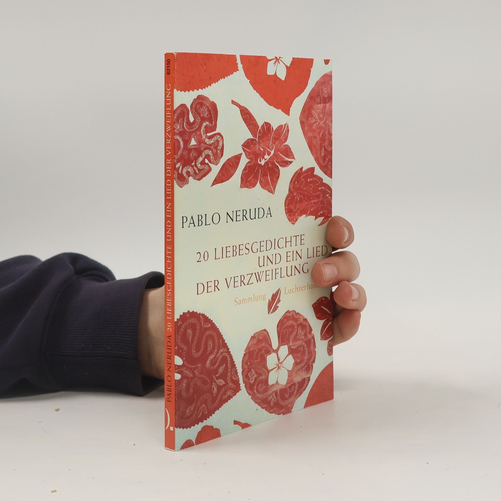 Pablo Neruda 20 Liebesgedichte und ein Lied der Verzweiflung