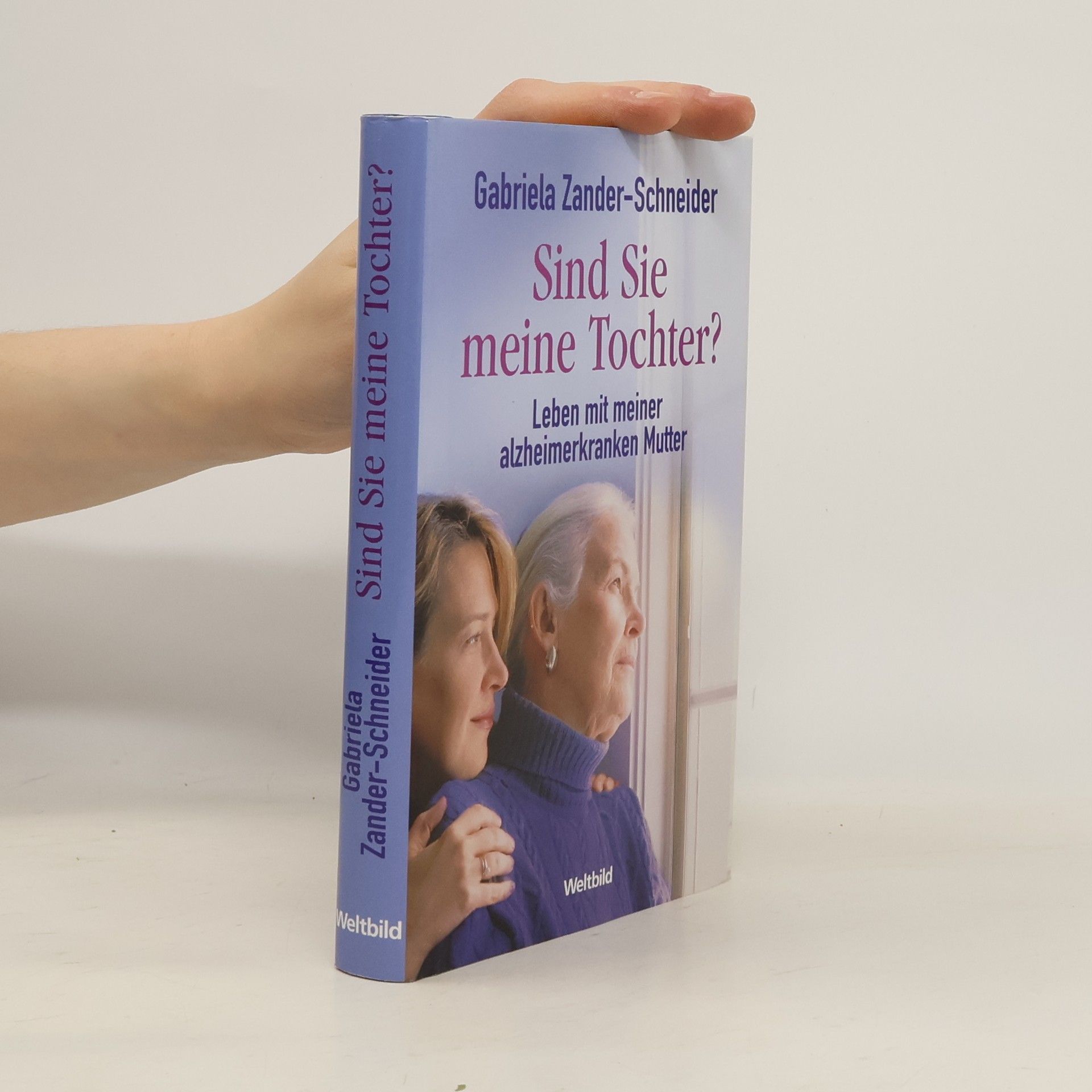 Gabriela Zander Schneider Sind Sie meine Tochter?