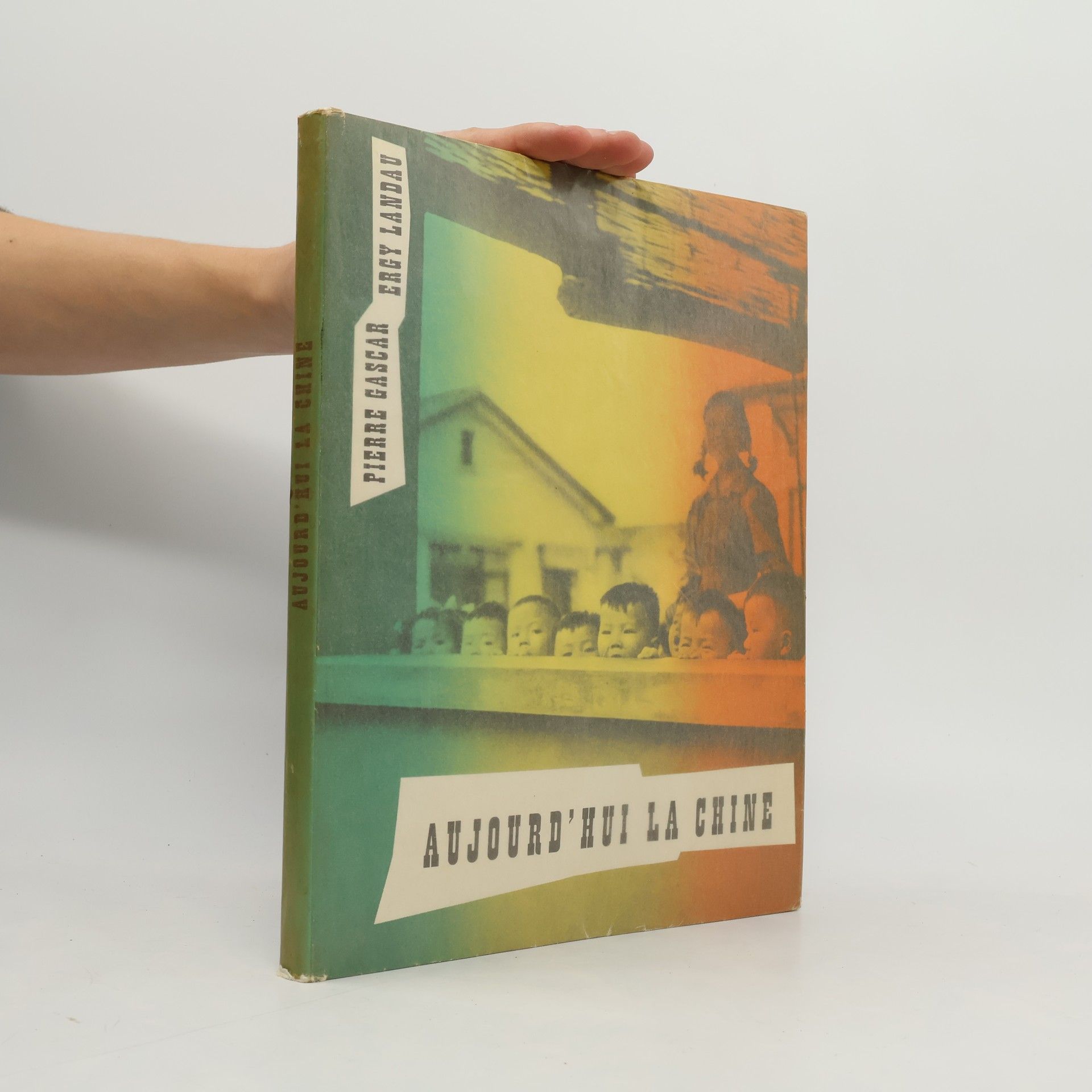 Pierre Gascar Aujourd'hui la Chine