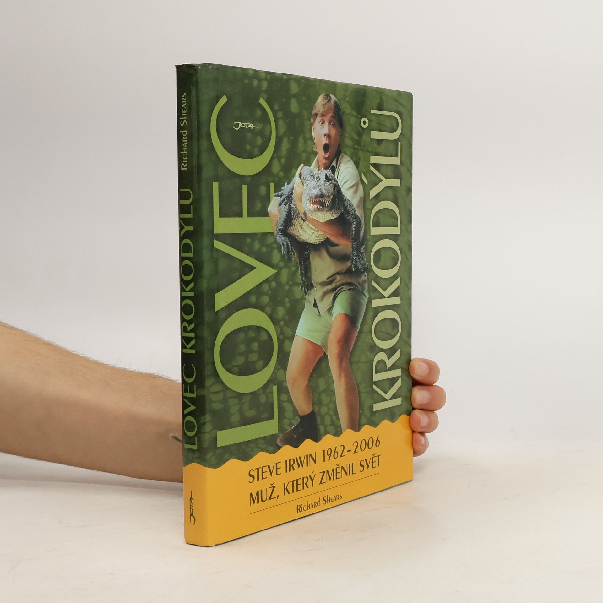 Richard Shears Lovec krokodýlů. Steve Irwin 1962-2006, muž, který změnil svět