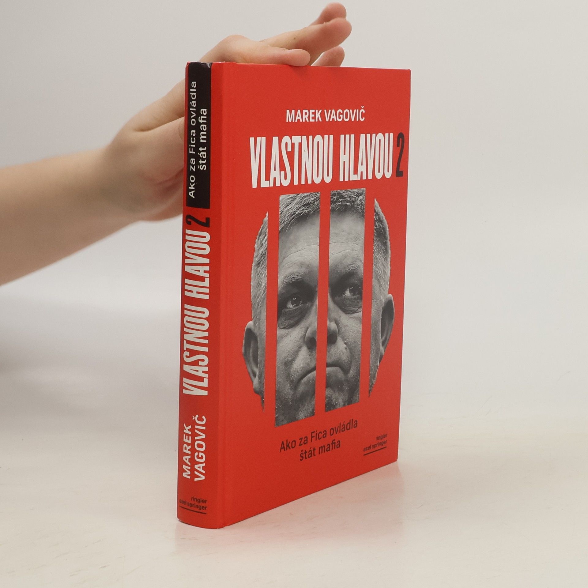 Marek Vagovič Vlastnou hlavou 2. Ako za Fica ovládla štát mafia