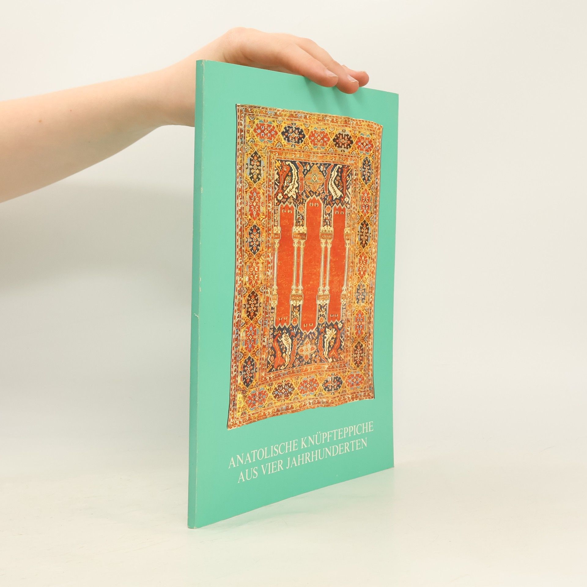 Franz Bausback Anatolische Knüpfteppiche aus vier Jahrhunderten