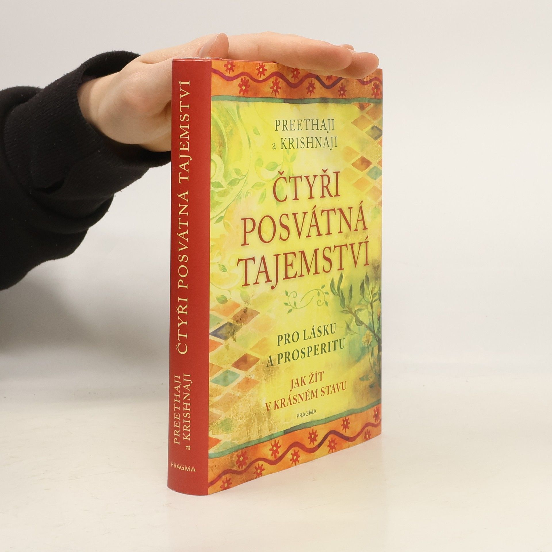 Čtyři posvátná tajemství : pro lásku a prosperitu: Jak žít v krásném stavu