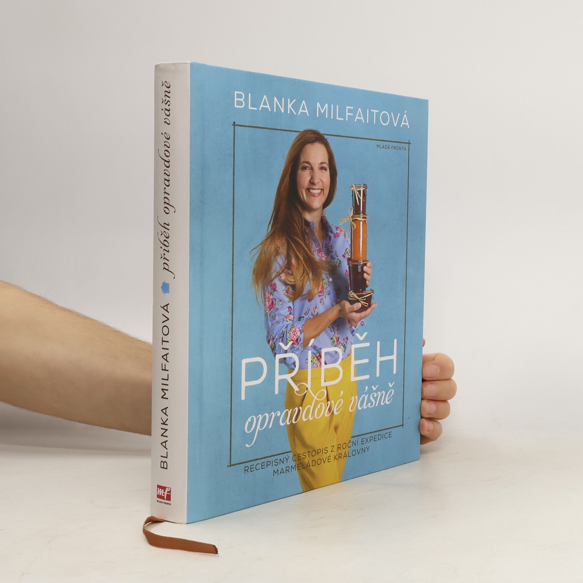 Blanka Milfaitová Příběh opravdové vášně. Recepisný cestopis z roční expedice marmeládové královny
