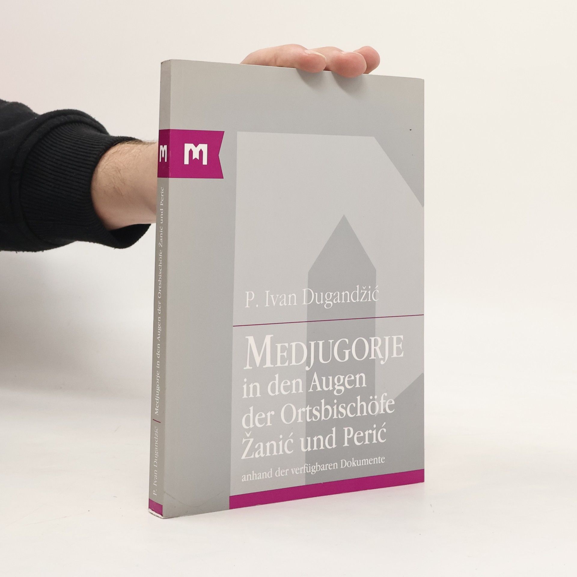 P. Ivan Dugandžić Medjugorje in den Augen der Ortsbischöfe Žanić und Perić