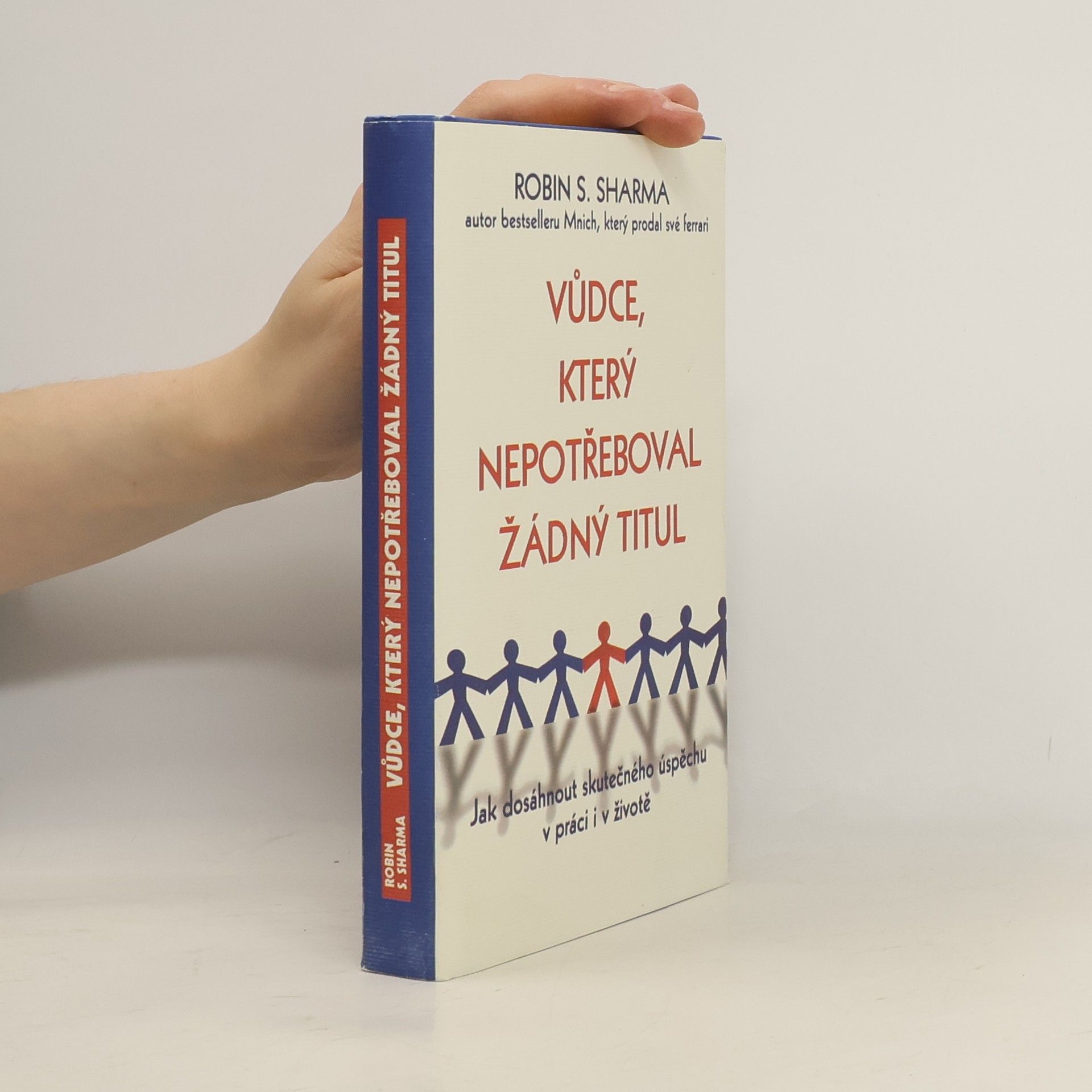 Robin Sharma Vůdce, který nepotřeboval žádný titul
