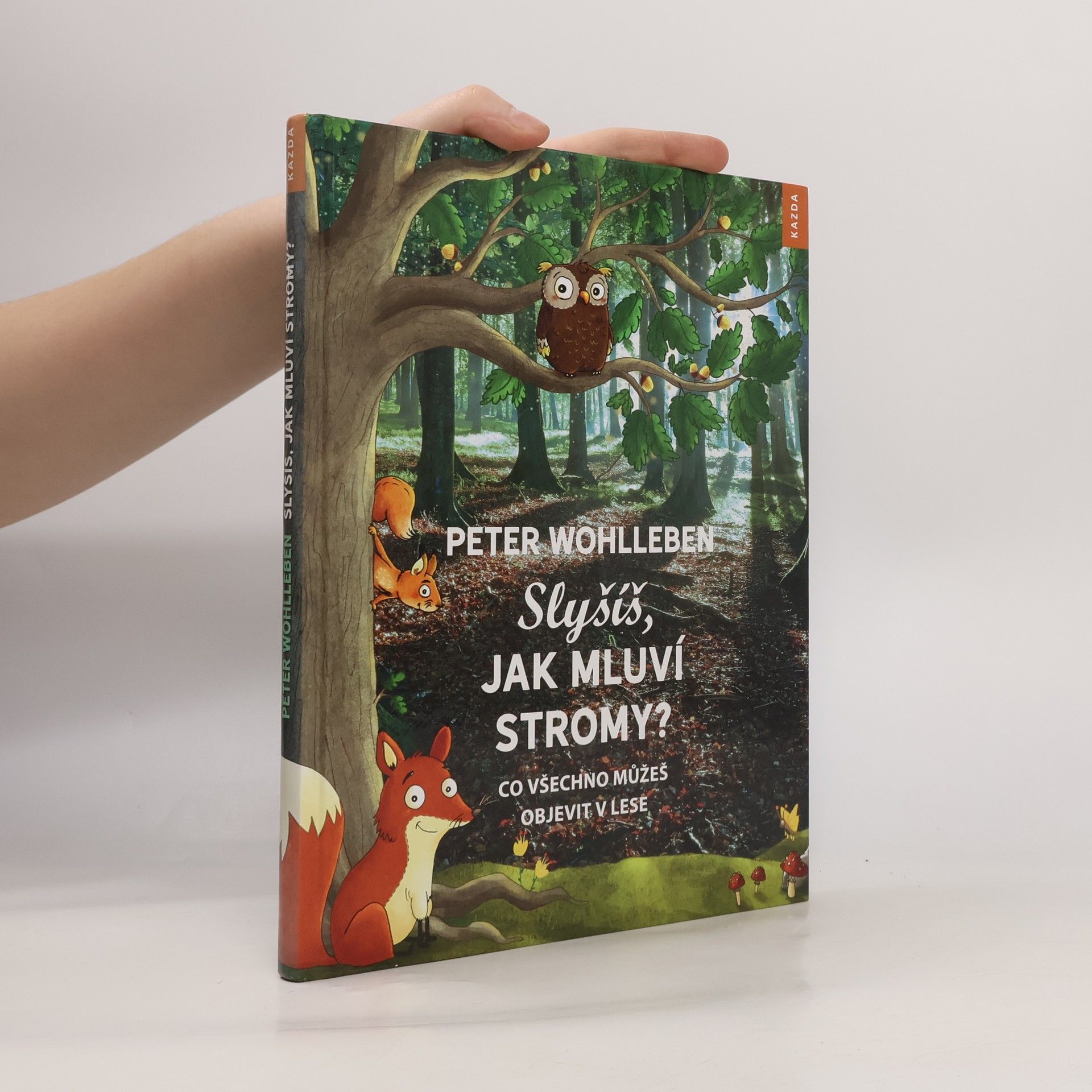 Peter Wohlleben Slyšíš, jak mluví stromy?