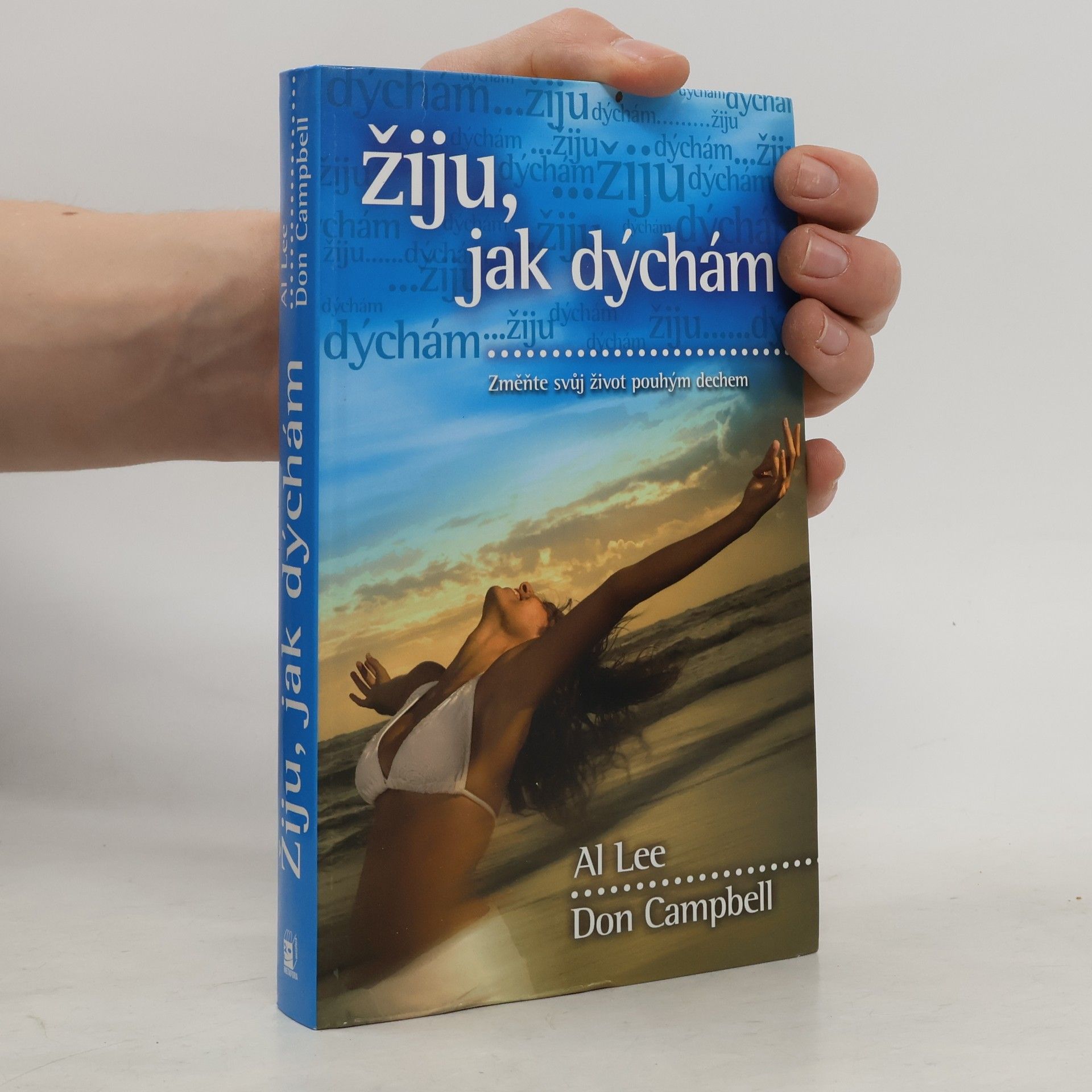 Al Lee Žiju, jak dýchám. Změňte svůj život pouhým dechem