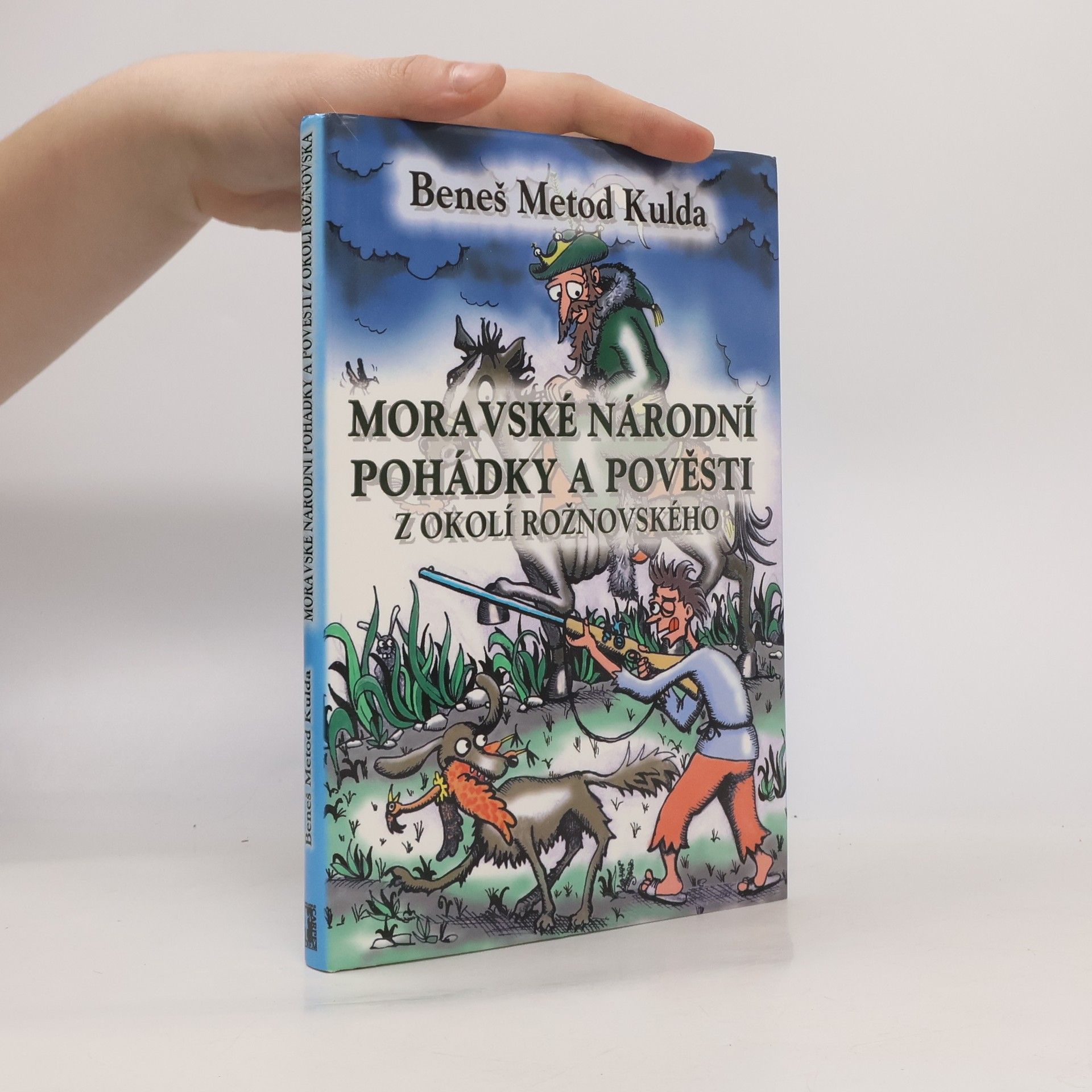 Beneš Metod Kulda Moravské národní pohádky a pověsti z okolí rožnovského