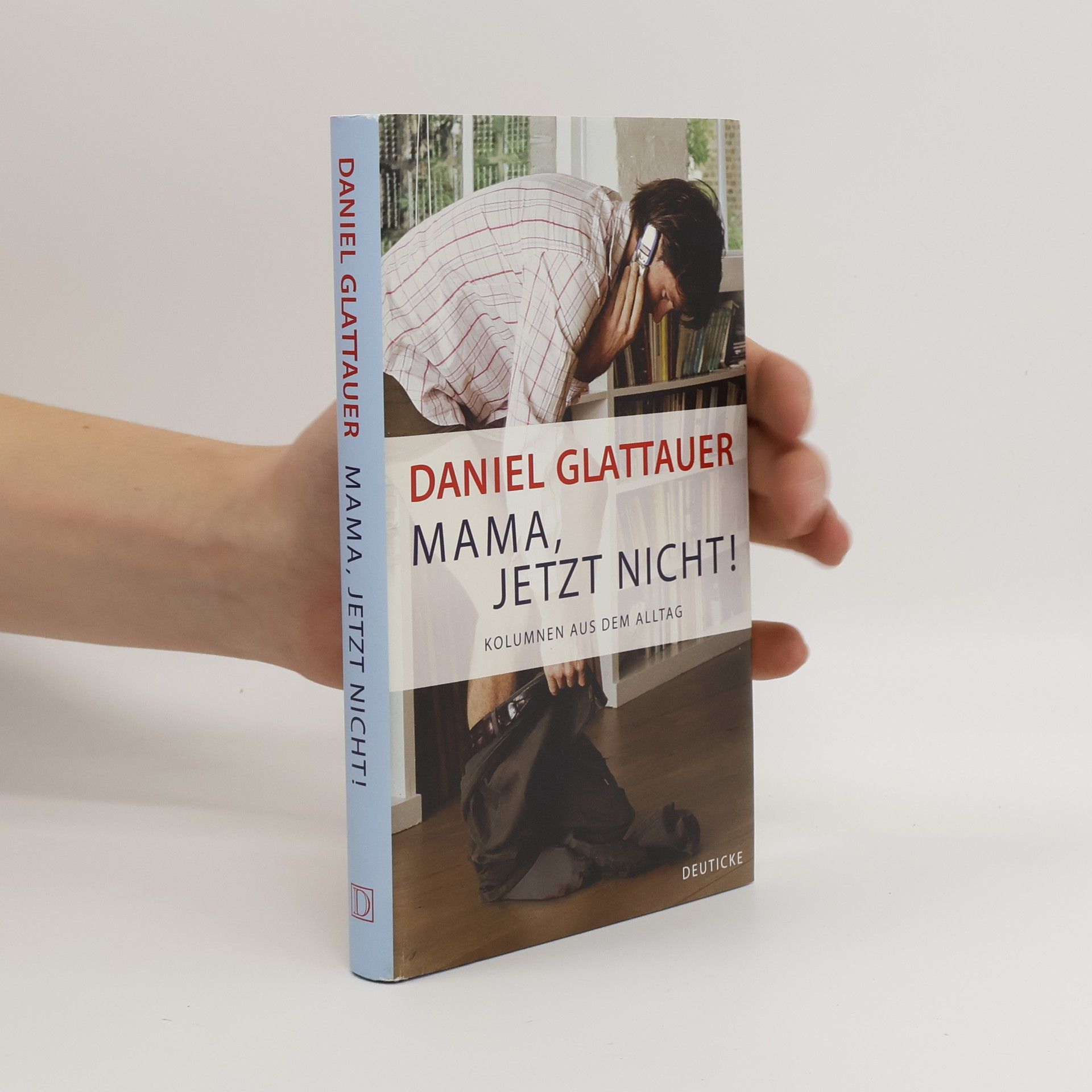 Daniel Glattauer Mama, jetzt nicht!
