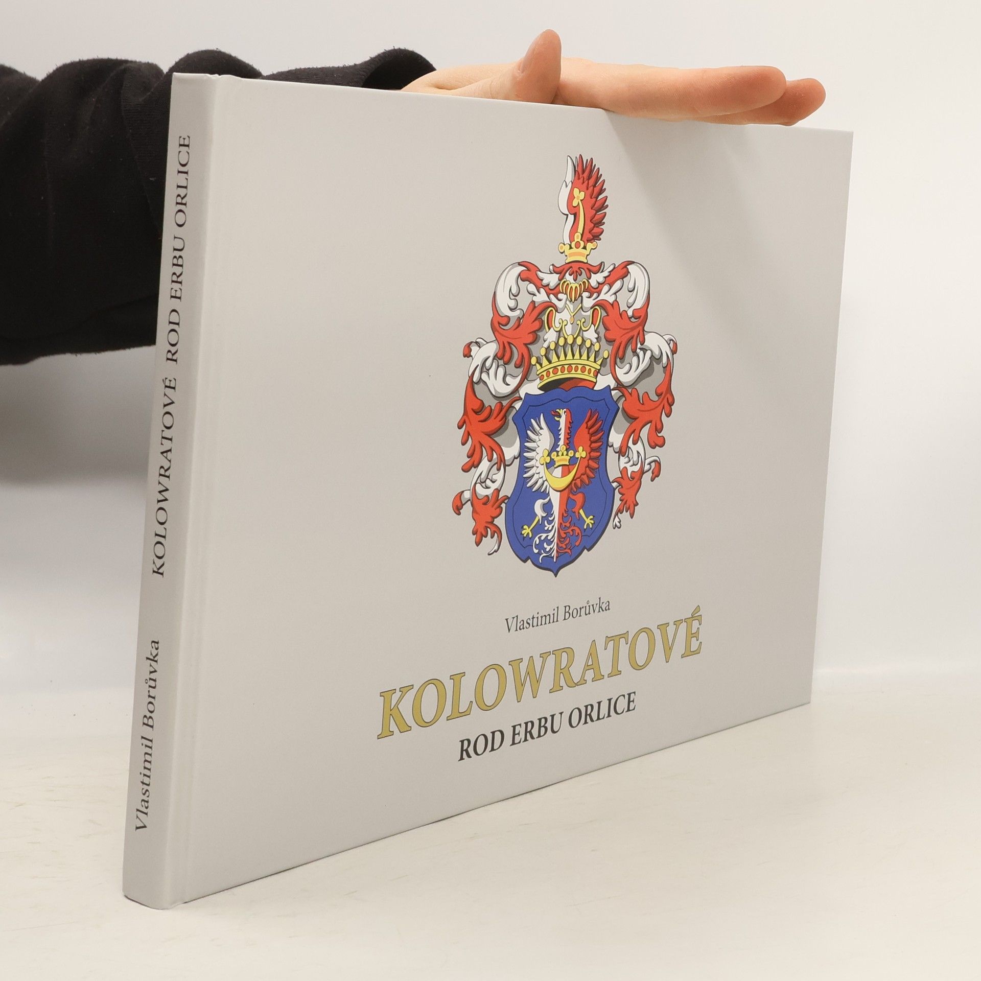 Vlastimil Borůvka Kolowratové. Rod erbu orlice