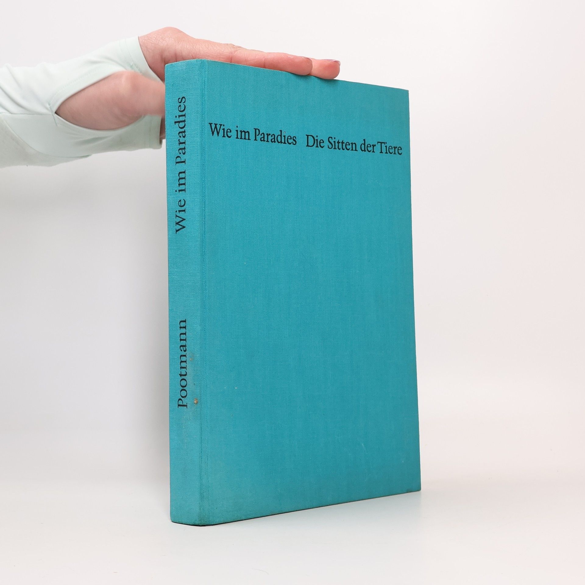 Wie im Paradies. Die Sitten der Tiere