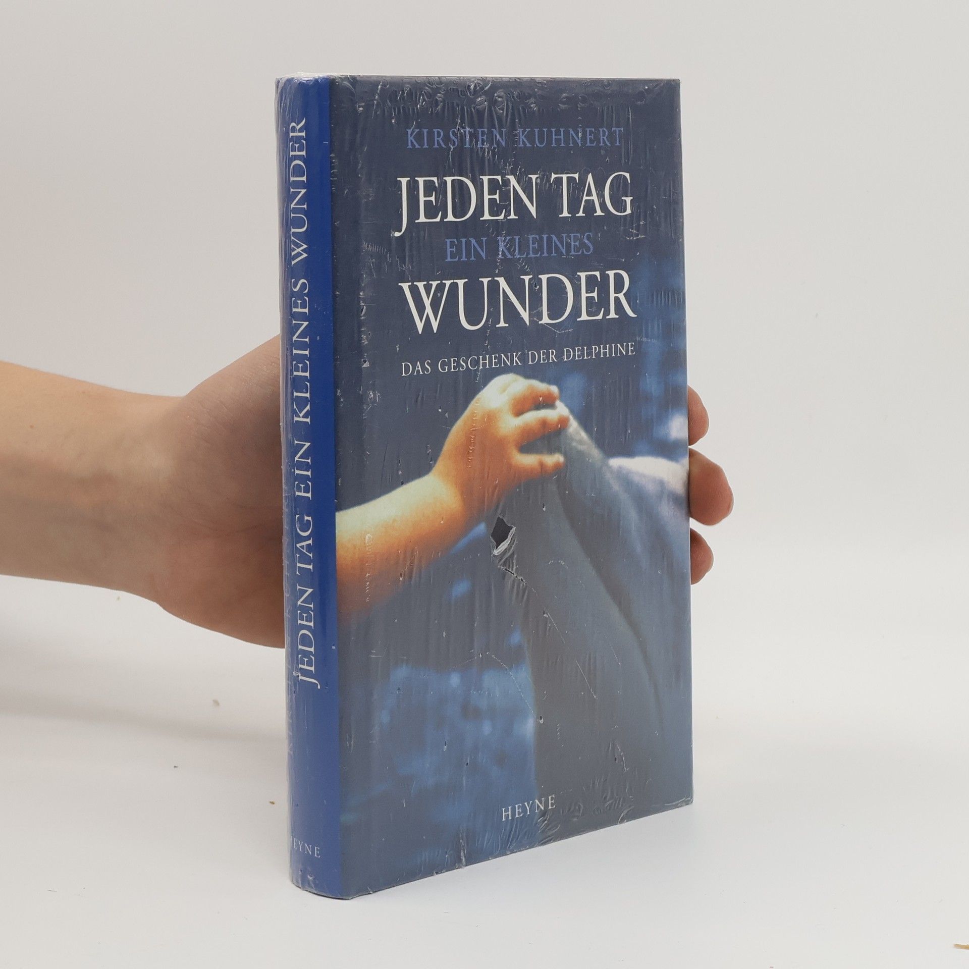 Kirsten Kuhnert Jeden Tag ein kleines Wunder : Das Geschenk der Delphine