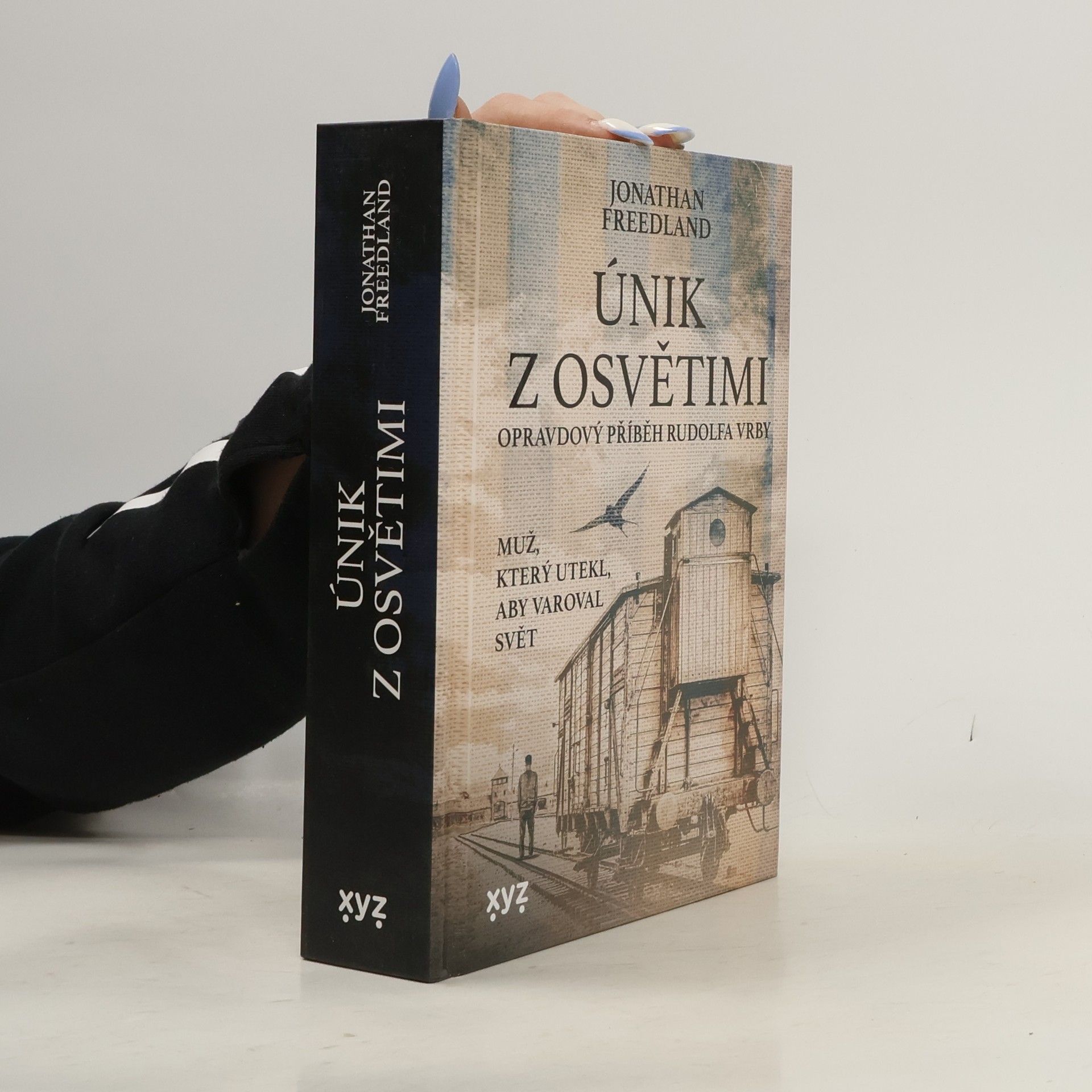 Jonathan Freedland Únik z Osvětimi. Muž, který utekl, aby varoval svět