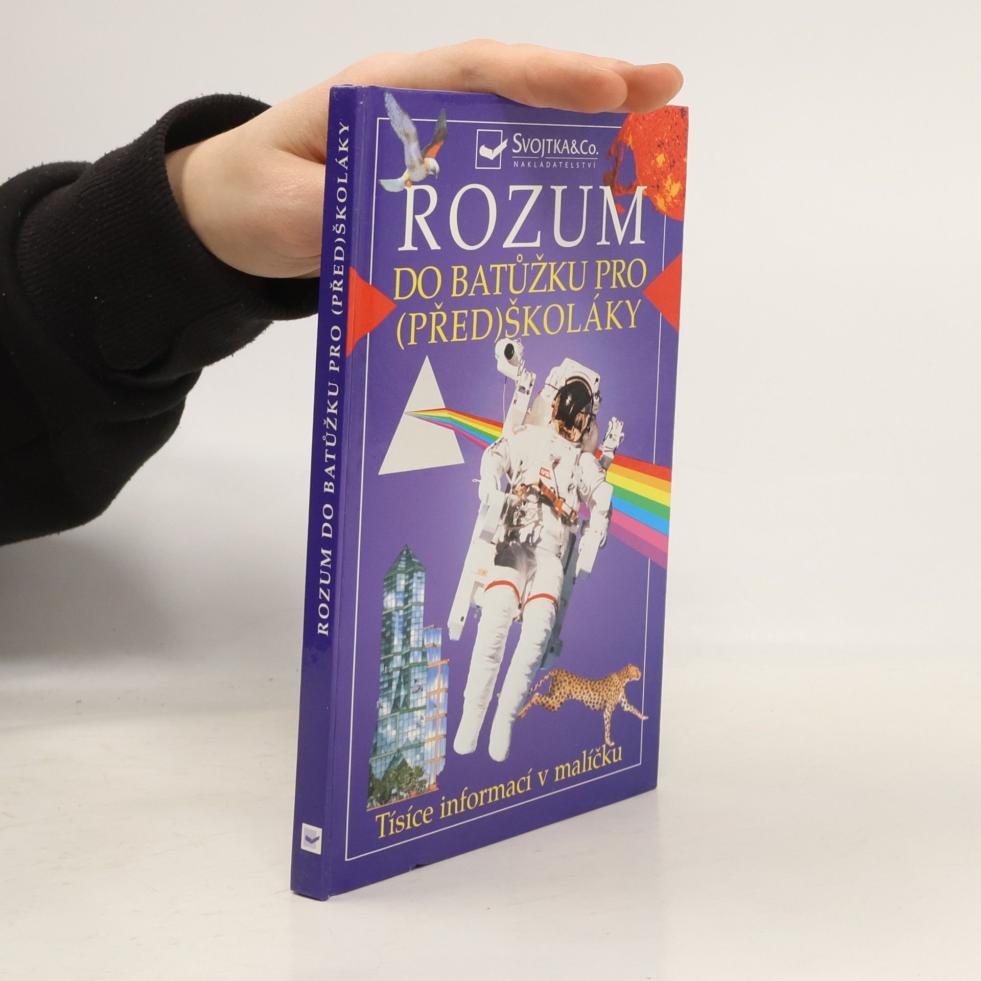 Kolektiv autorů Rozum do batůžku pro (před)školáky: Tisíce informací v malíčku pro děti od čtyř let