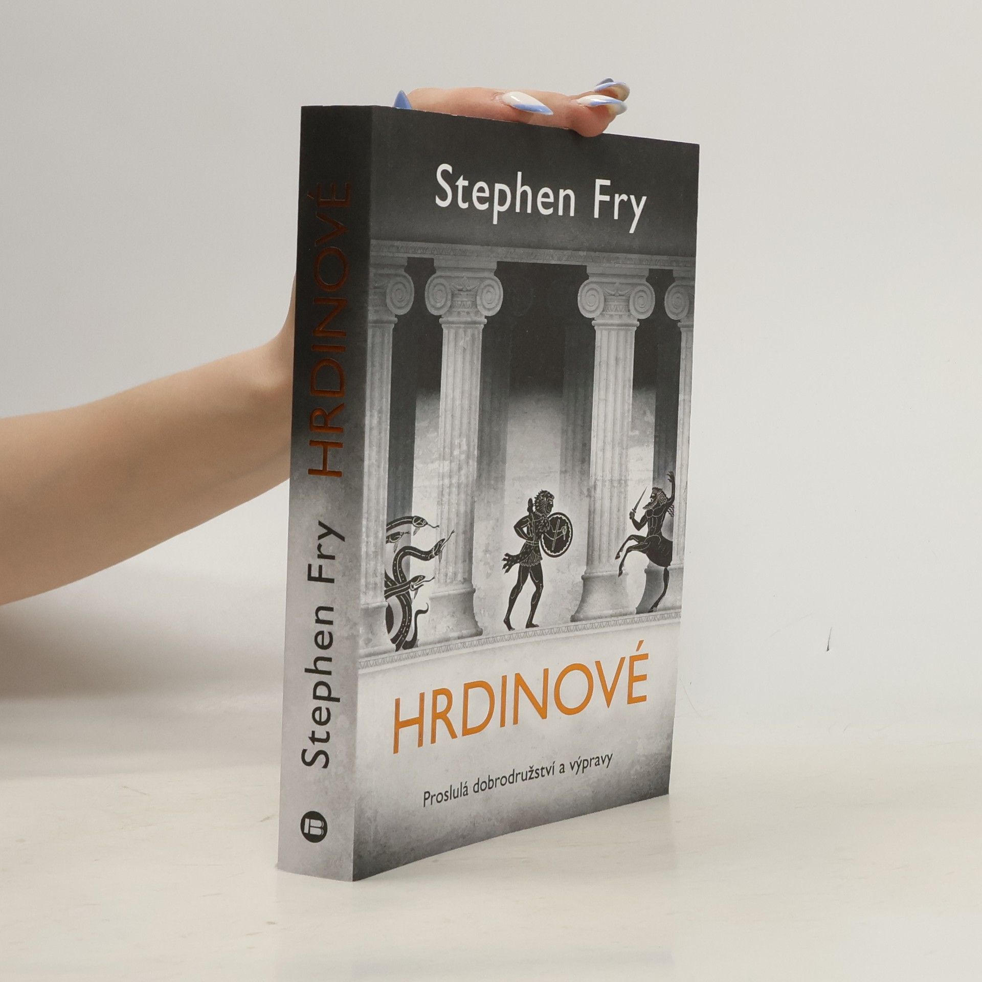 Stephen Fry Hrdinové: Proslulá dobrodružství a výpravy