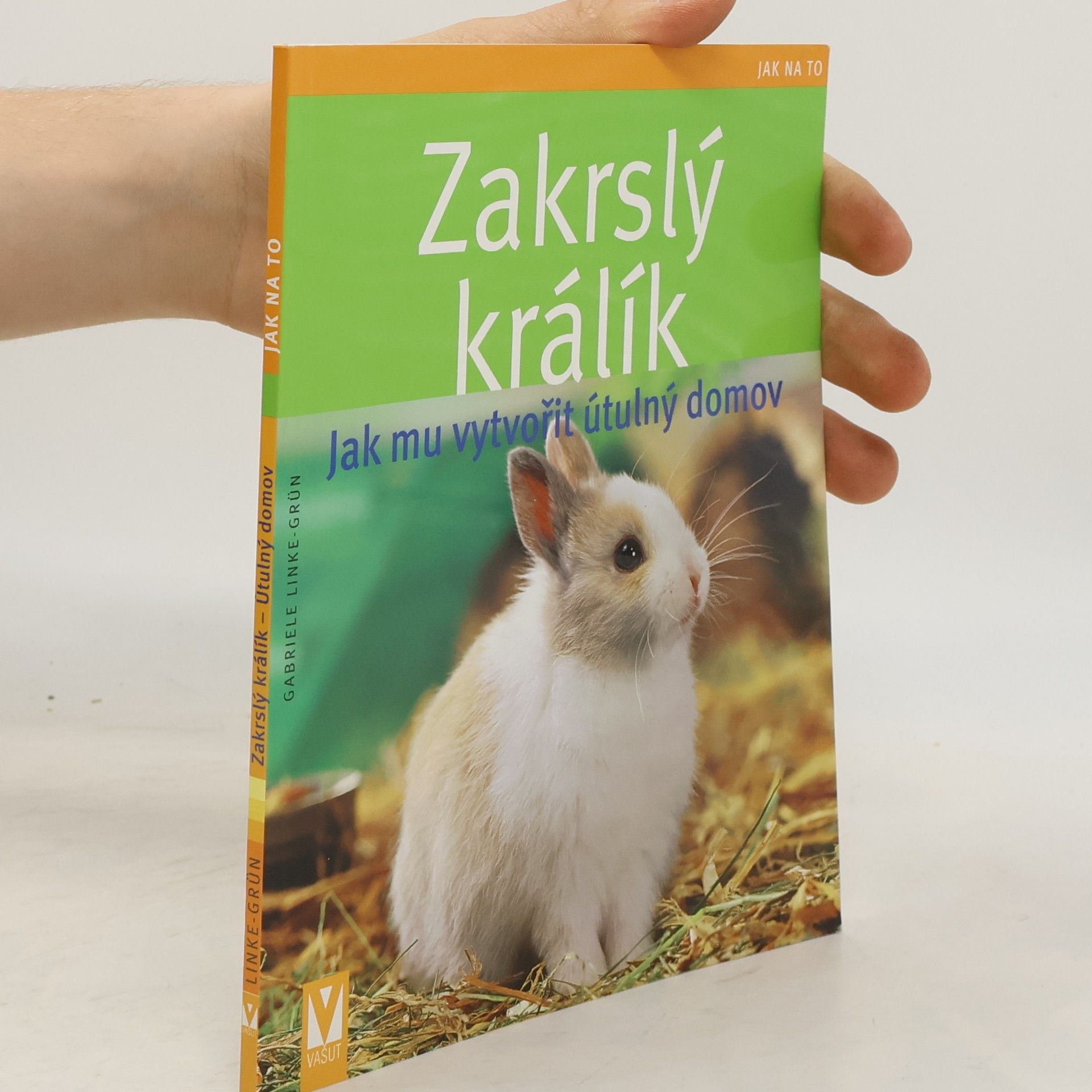 Gabriele LinkeGrün Zakrslý králík – Jak mu vytvořit útulný domov