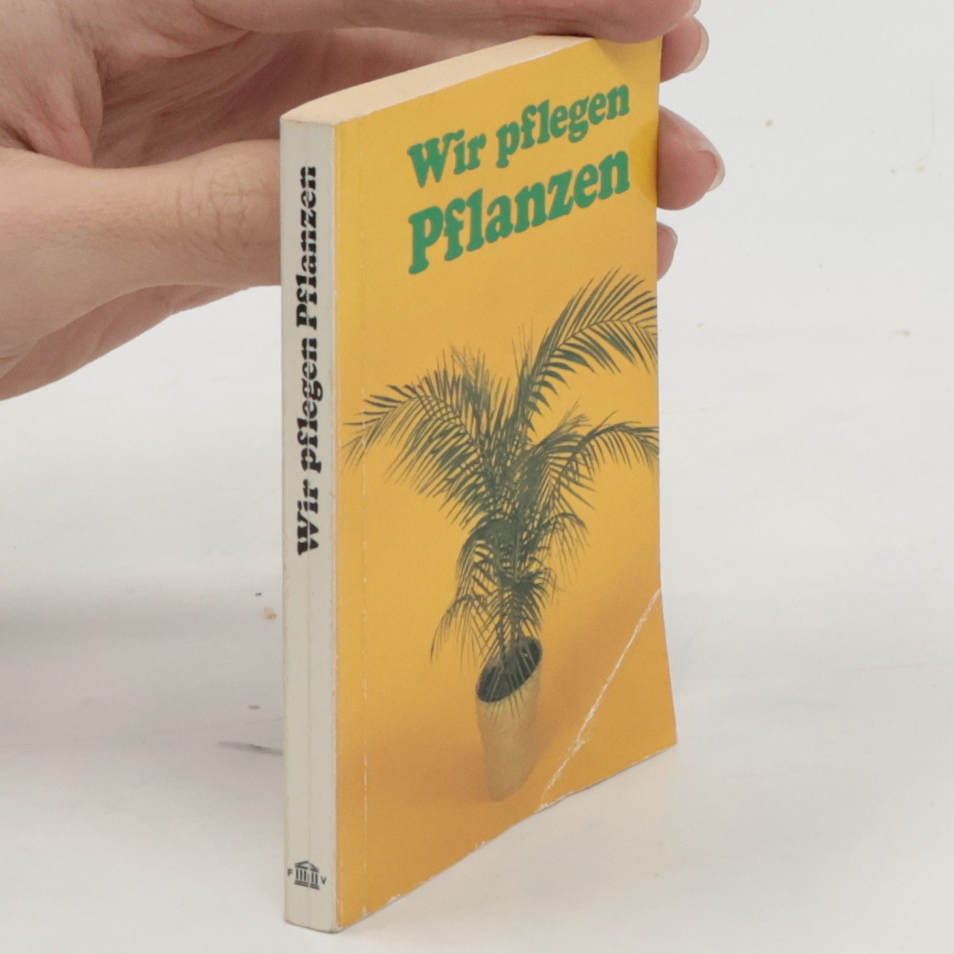 Autorenkollektiv Wir pflegen Pflanzen