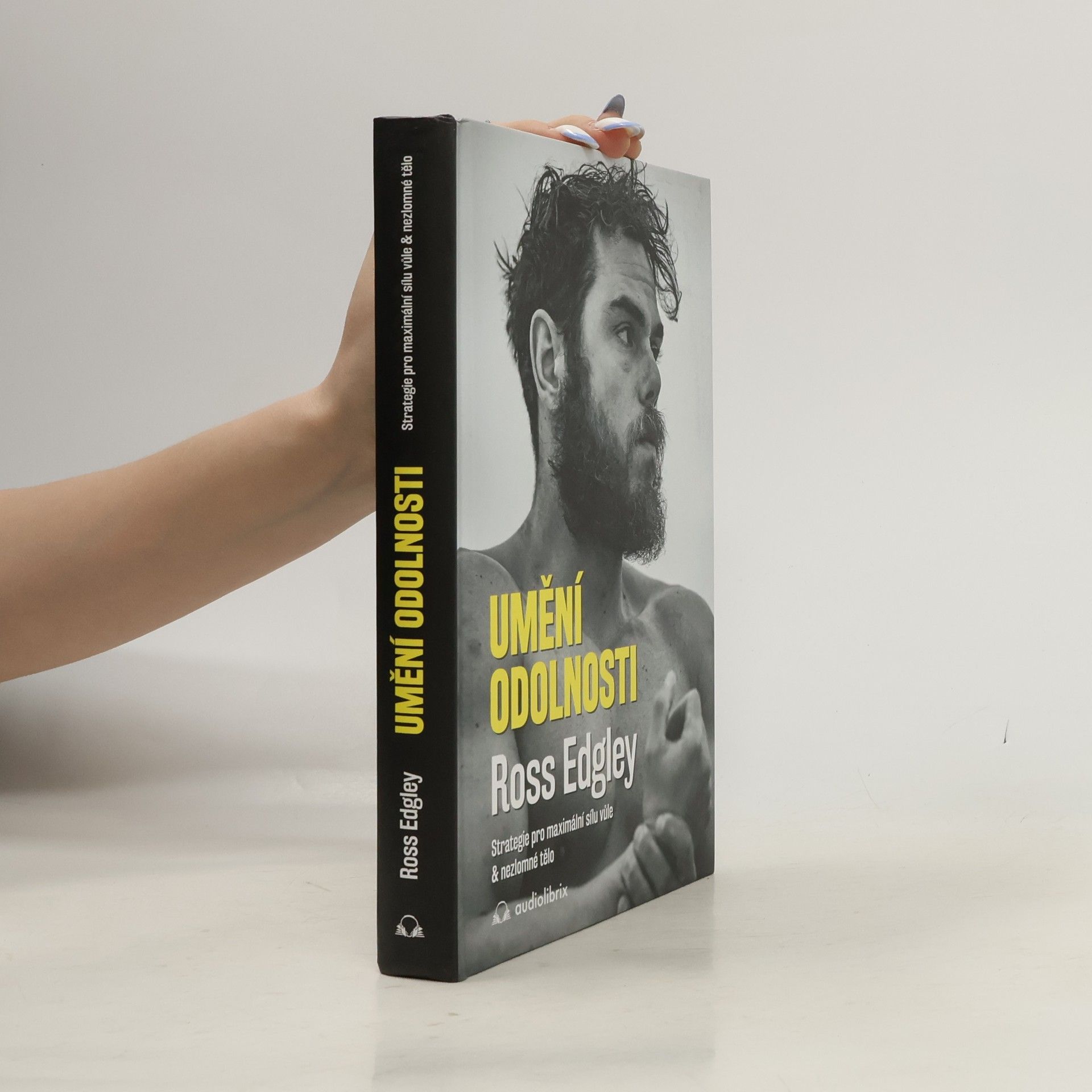 Ross Edgley Umění odolnosti : strategie pro maximální sílu vůle & nezlomné tělo