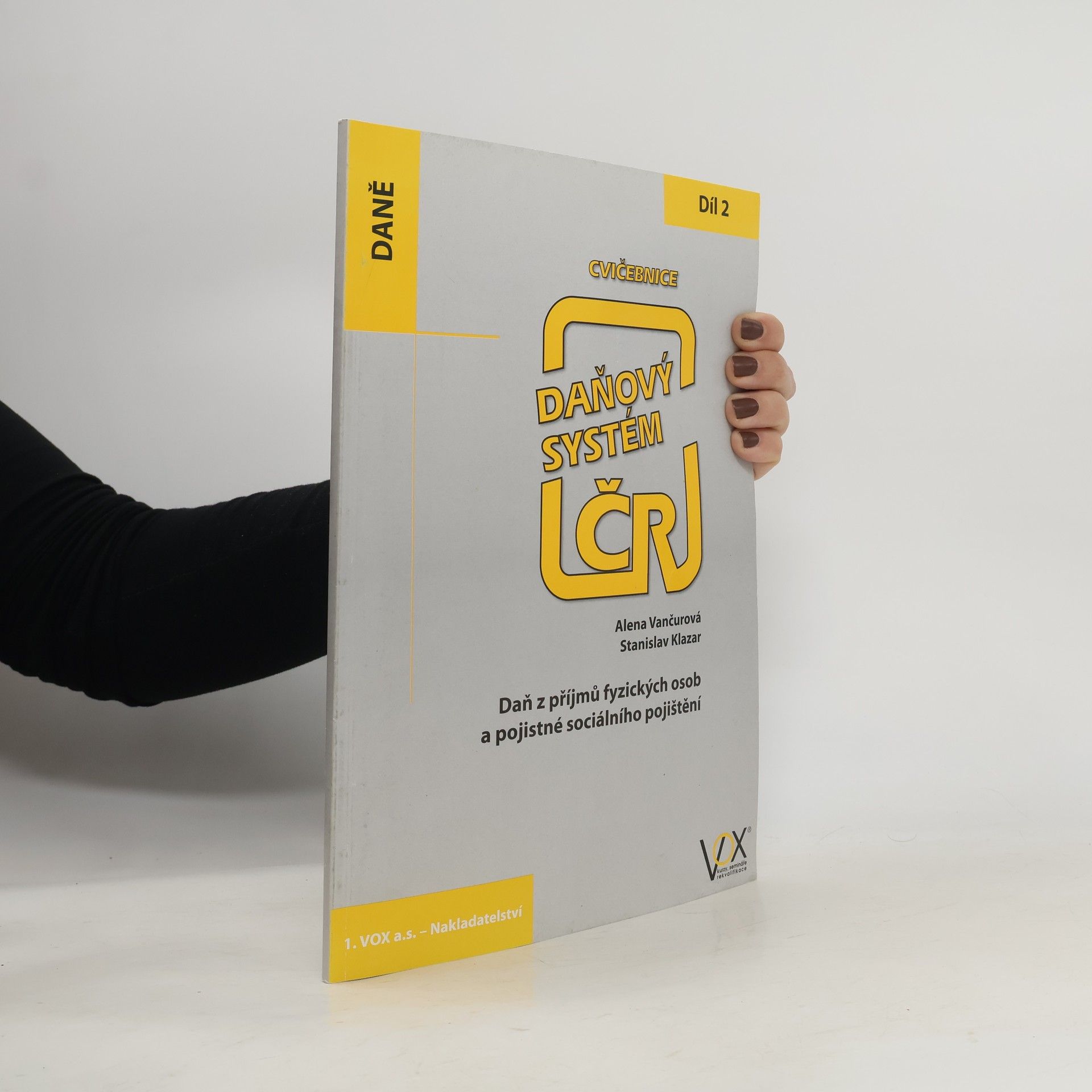 Alena Vančurová Daňový systém ČR : cvičebnice. 2. díl