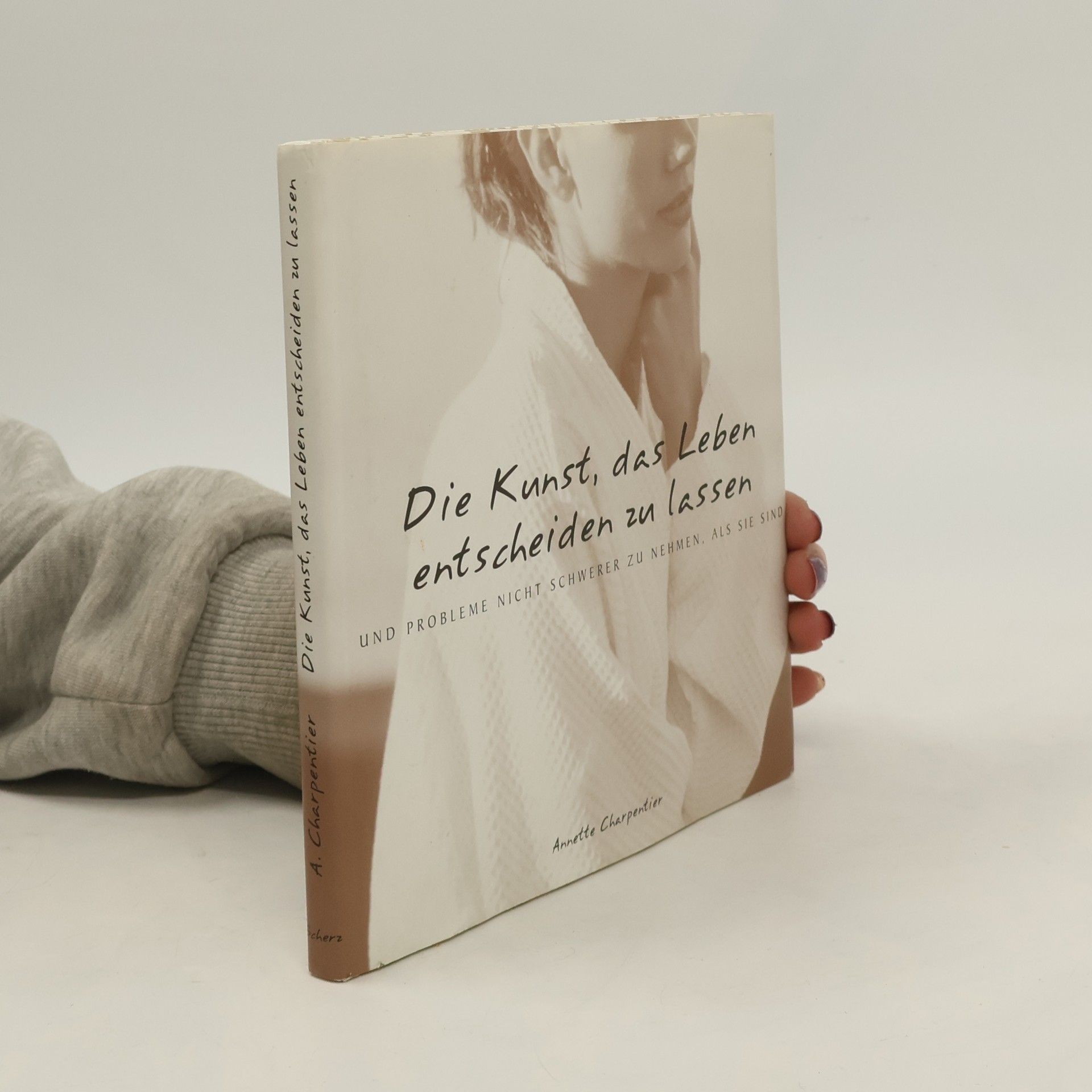 Annette Charpentier Die Kunst, das Leben entscheiden zu lassen