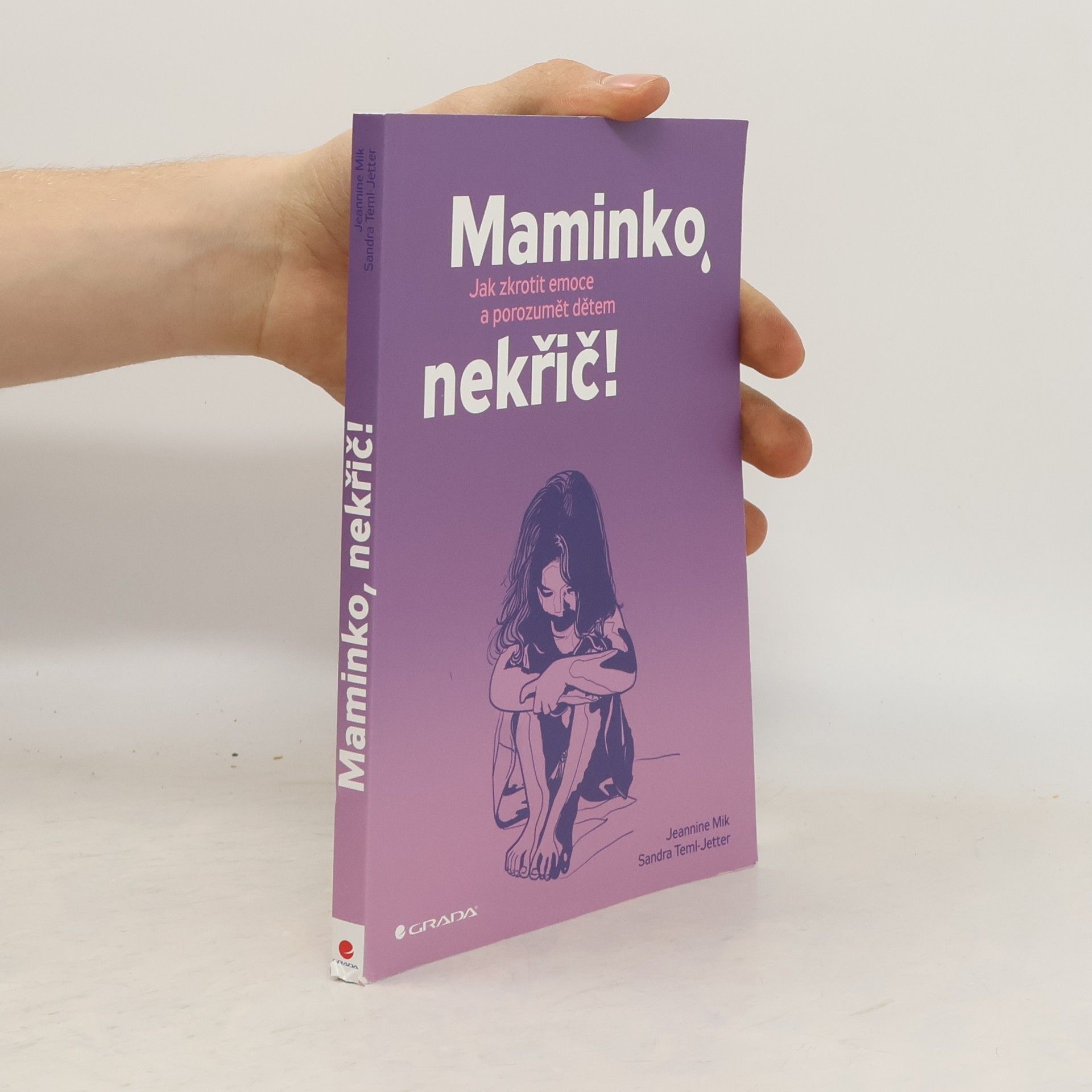 Jeannine Mik Maminko, nekřič! : jak zkrotit emoce a porozumět dětem