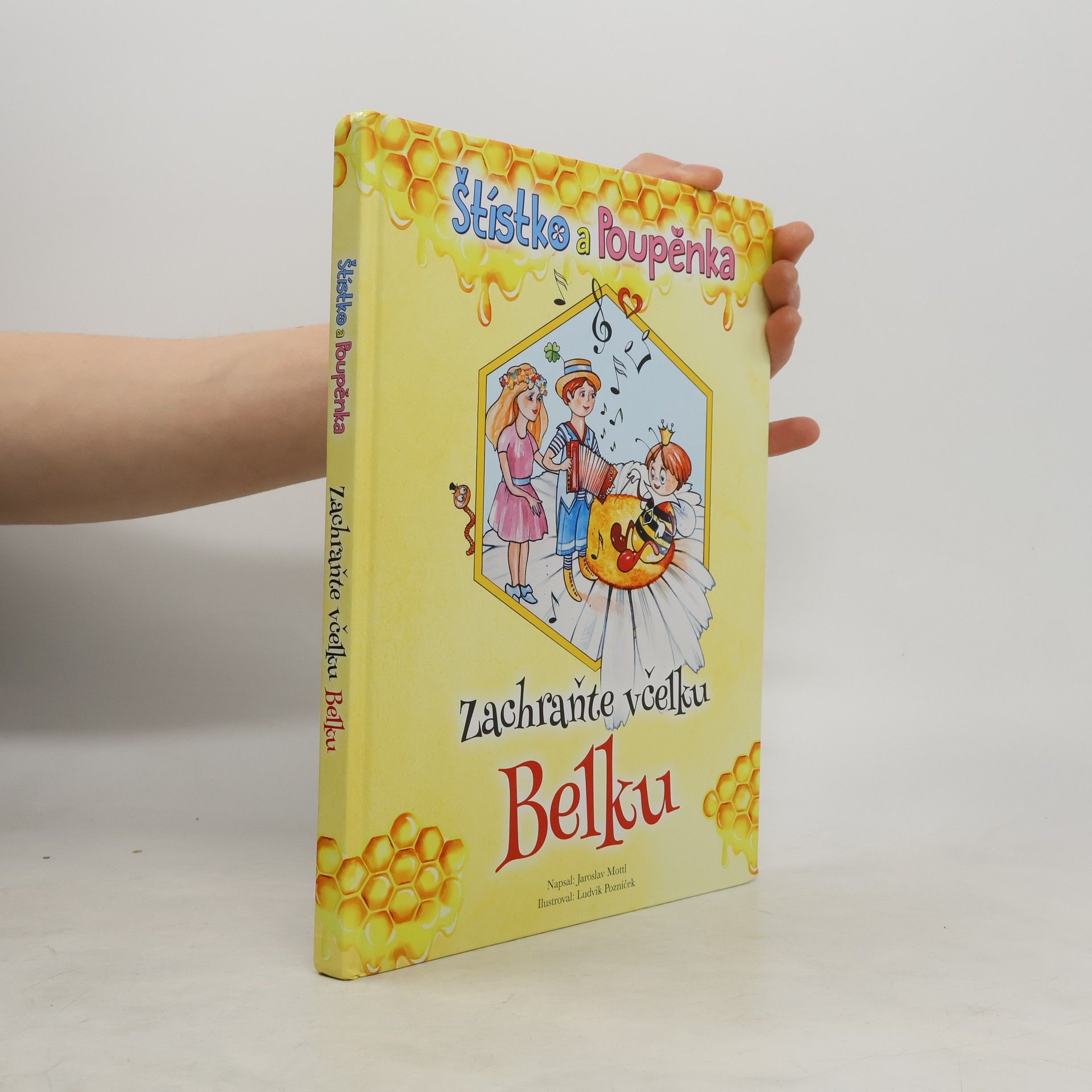 Jaroslav Mottl Štístko a Poupěnka. Zachraňte včelku Belku