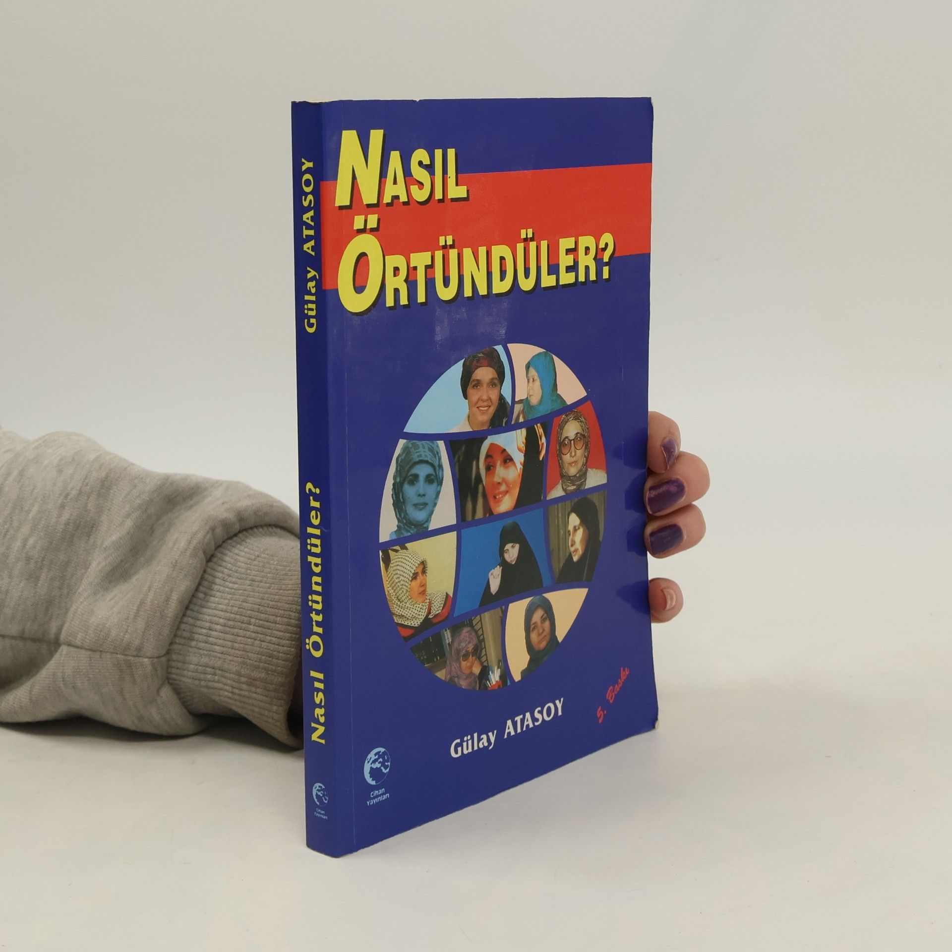 Gulay Atasoy Nasıl örtündüler? - 5. Baskı