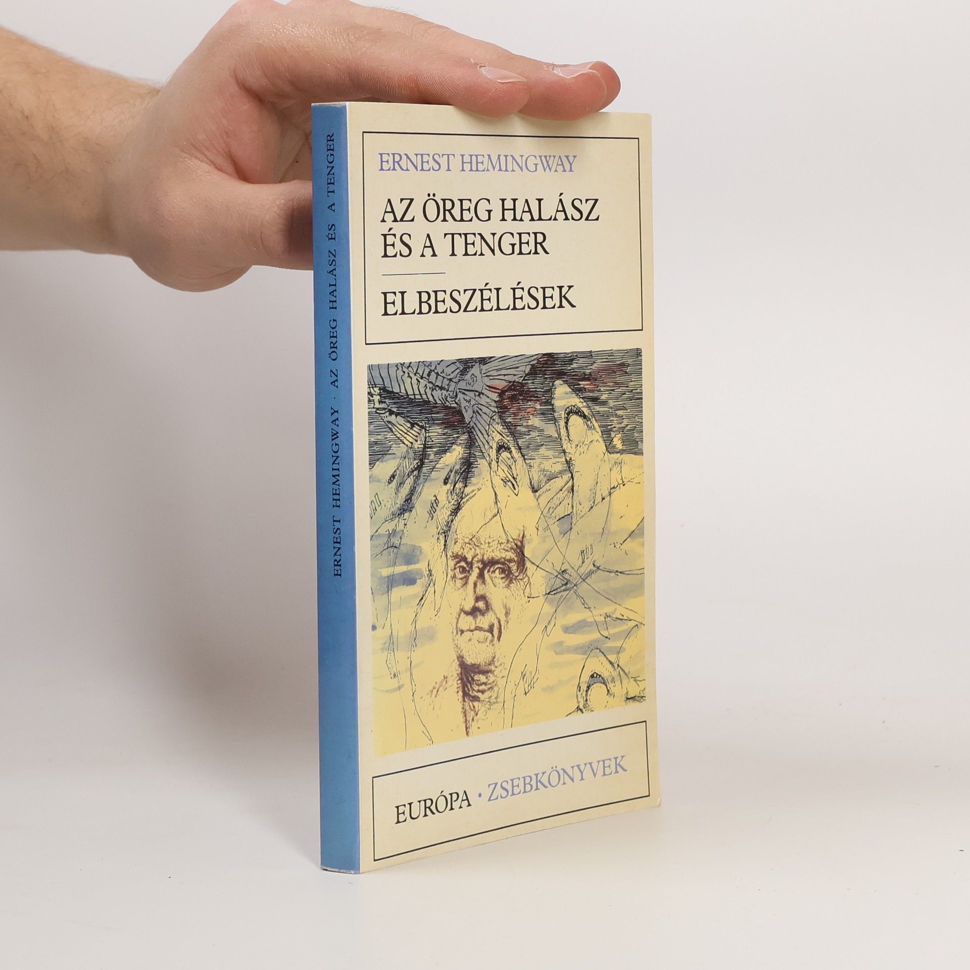 Ernest Hemingway Az öreg halász és a tenger - Elbeszélések