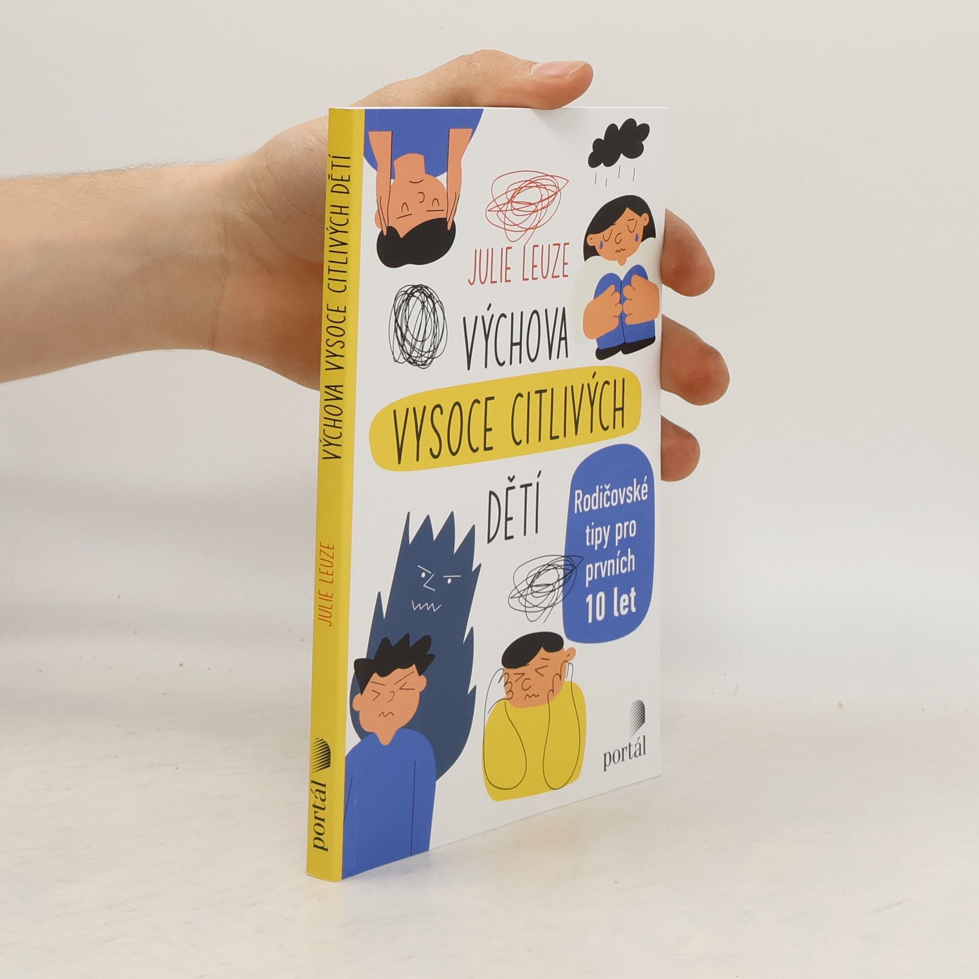 Julie Leuze Výchova vysoce citlivých dětí: rodičovské tipy pro prvních 10 let