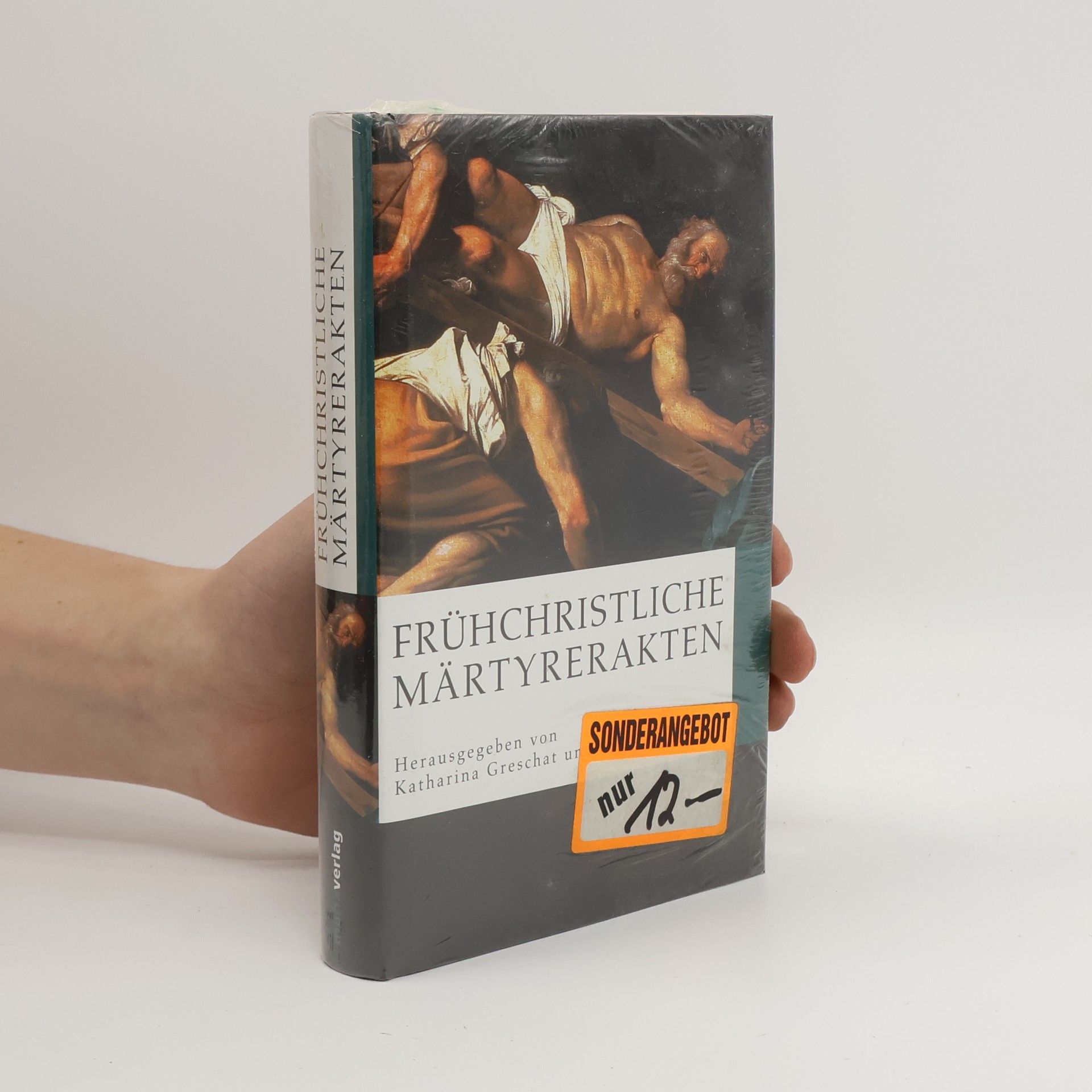 Katharina Greschat Frühchristliche Märtyrerakten