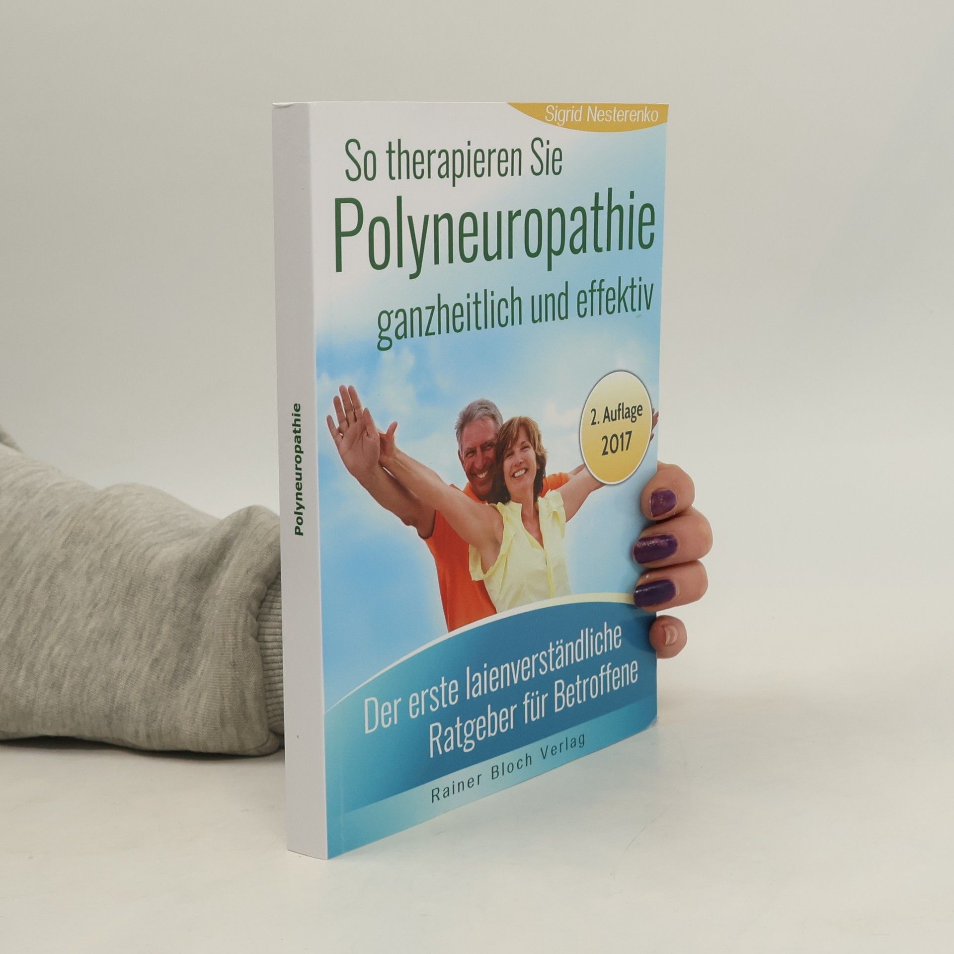 Sigrid Nesterenko So therapieren Sie Polyneuropathie - ganzheitlich und effektiv