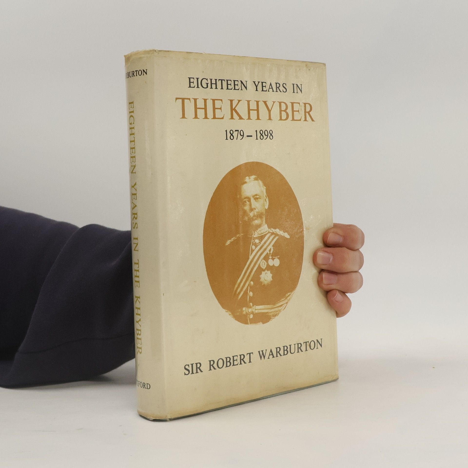 Sir Robert Warburton Eighteen years in The Khyber 1879 - 1898